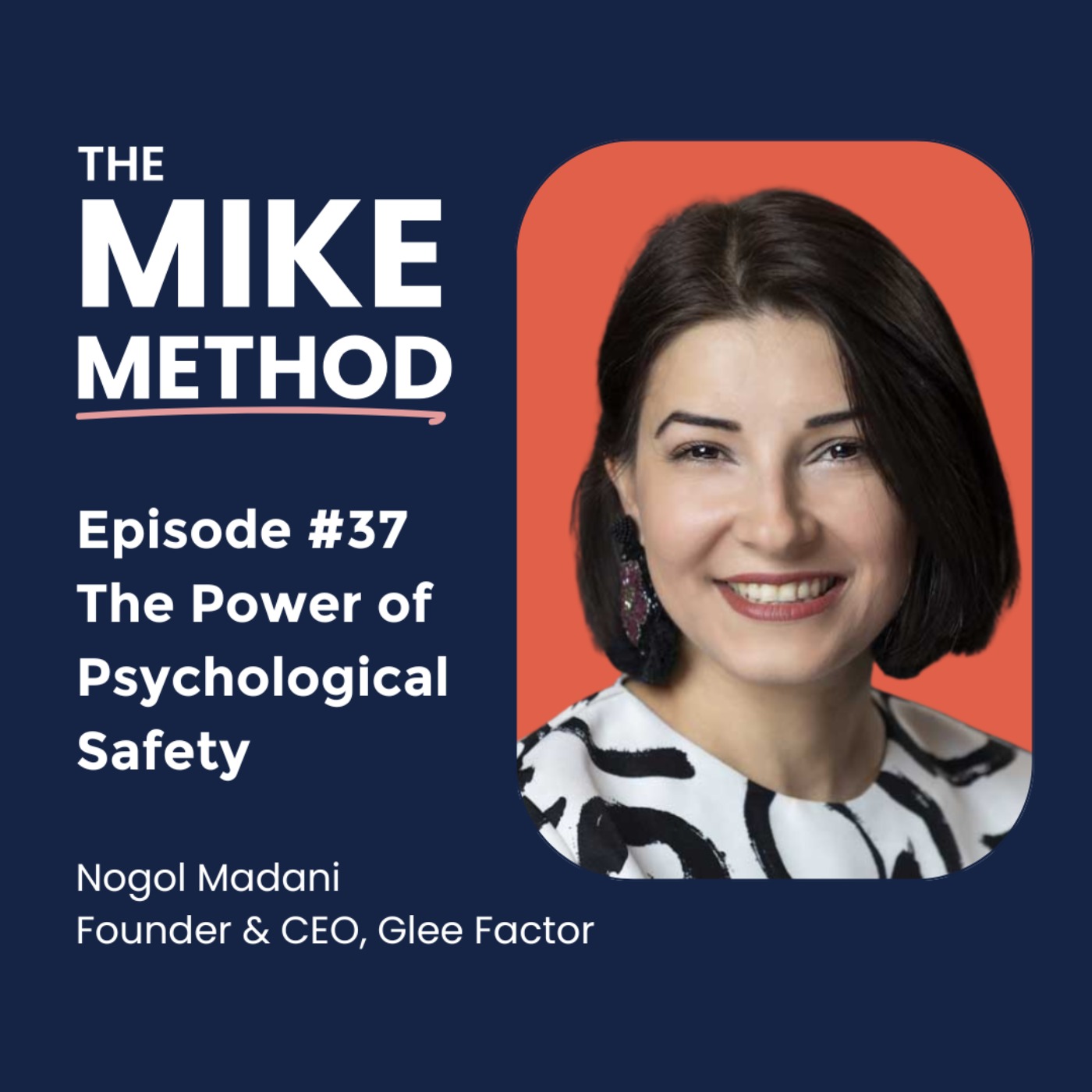 E37 The Power of Psychological Safety with Nogol Madani