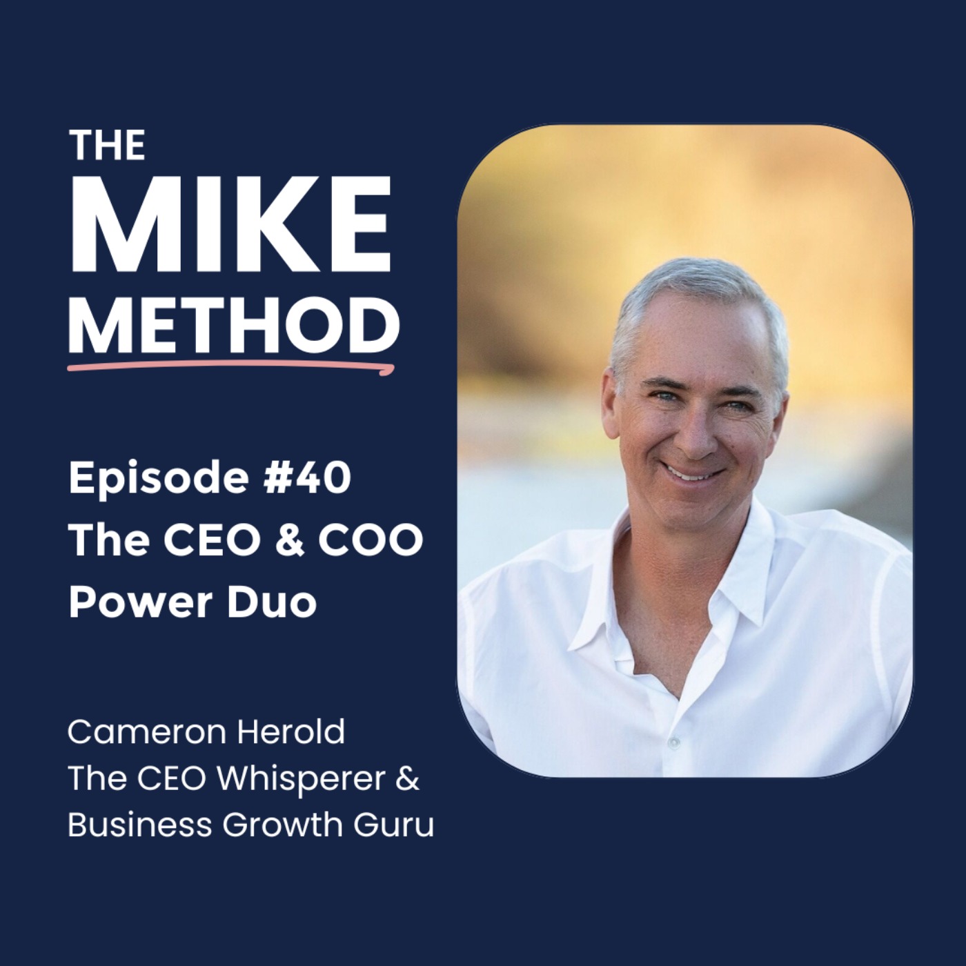E40 The CEO & COO Power Duo and The Future of Work with Cameron Herold