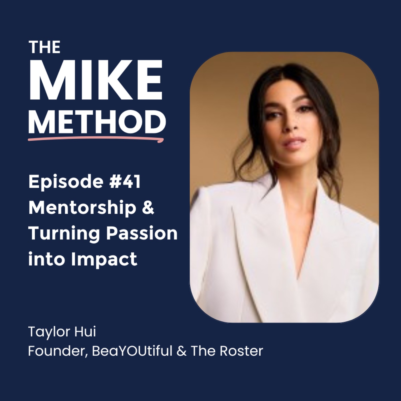 E41 Mentorship & Turning Passion into Impact with Taylor Hui
