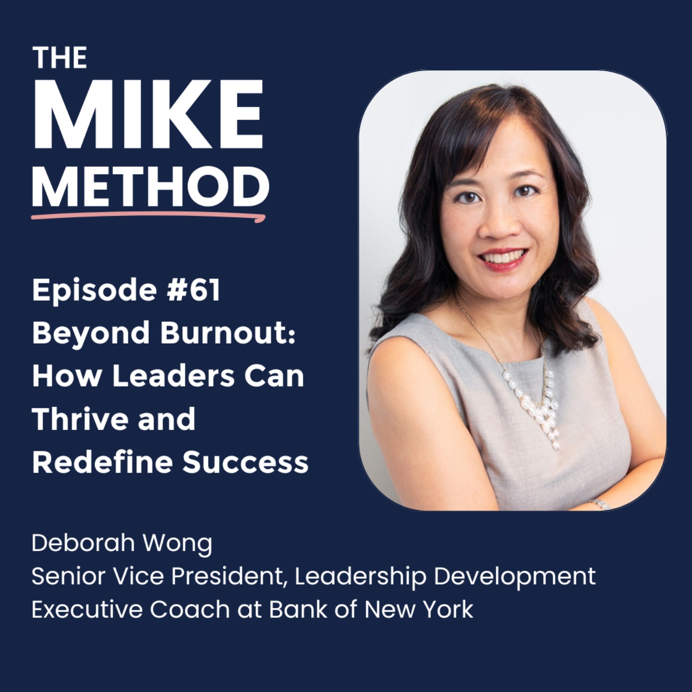 E61 Beyond Burnout: How Leaders Can Thrive and Redefine Success with Deborah Wong E61 Beyond Burnout: How Leaders Can Thrive and Redefine Success with Deborah Wong