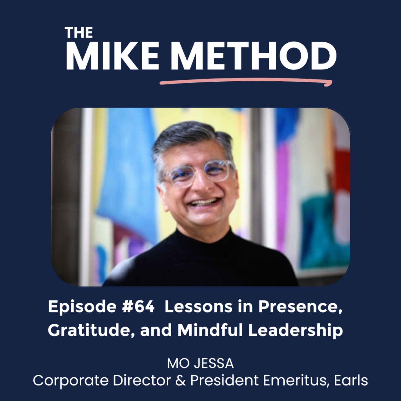 EP64 Lessons in Presence, Gratitude, and Mindful Leadership with Mo Jessa EP64 Lessons in Presence, Gratitude, and Mindful Leadership with Mo Jessa