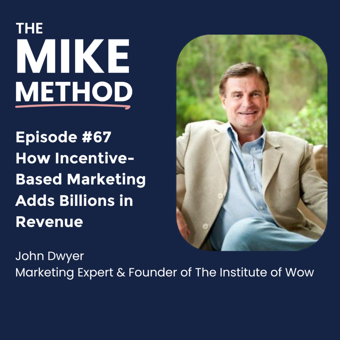 EP67 How Incentive-Based Marketing Adds Billions in Revenue with John Dwyer EP67 How Incentive-Based Marketing Adds Billions in Revenue with John Dwyer