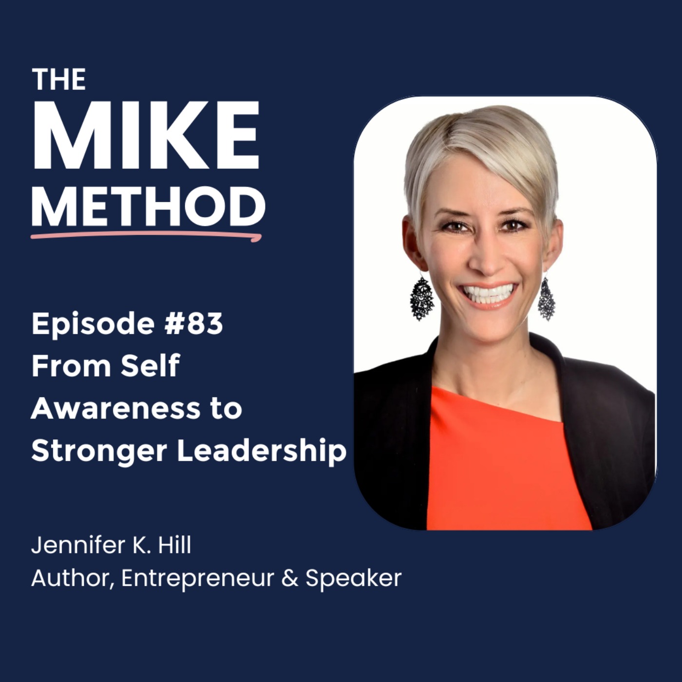 EP83 From Self Awareness to Stronger Leadership with Jennifer K. Hill