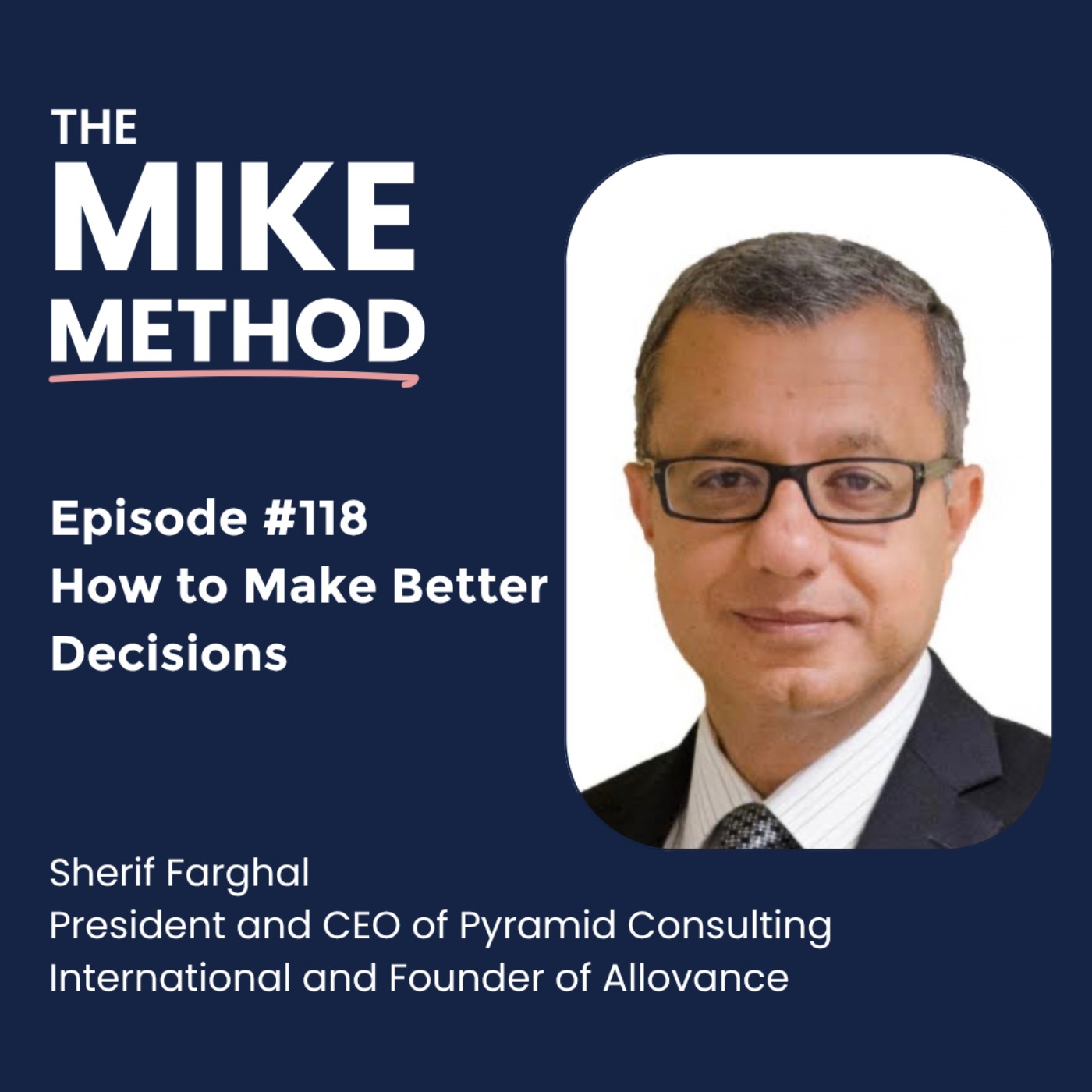 EP118 How to Make Better Decisions with Sherif Farghal
