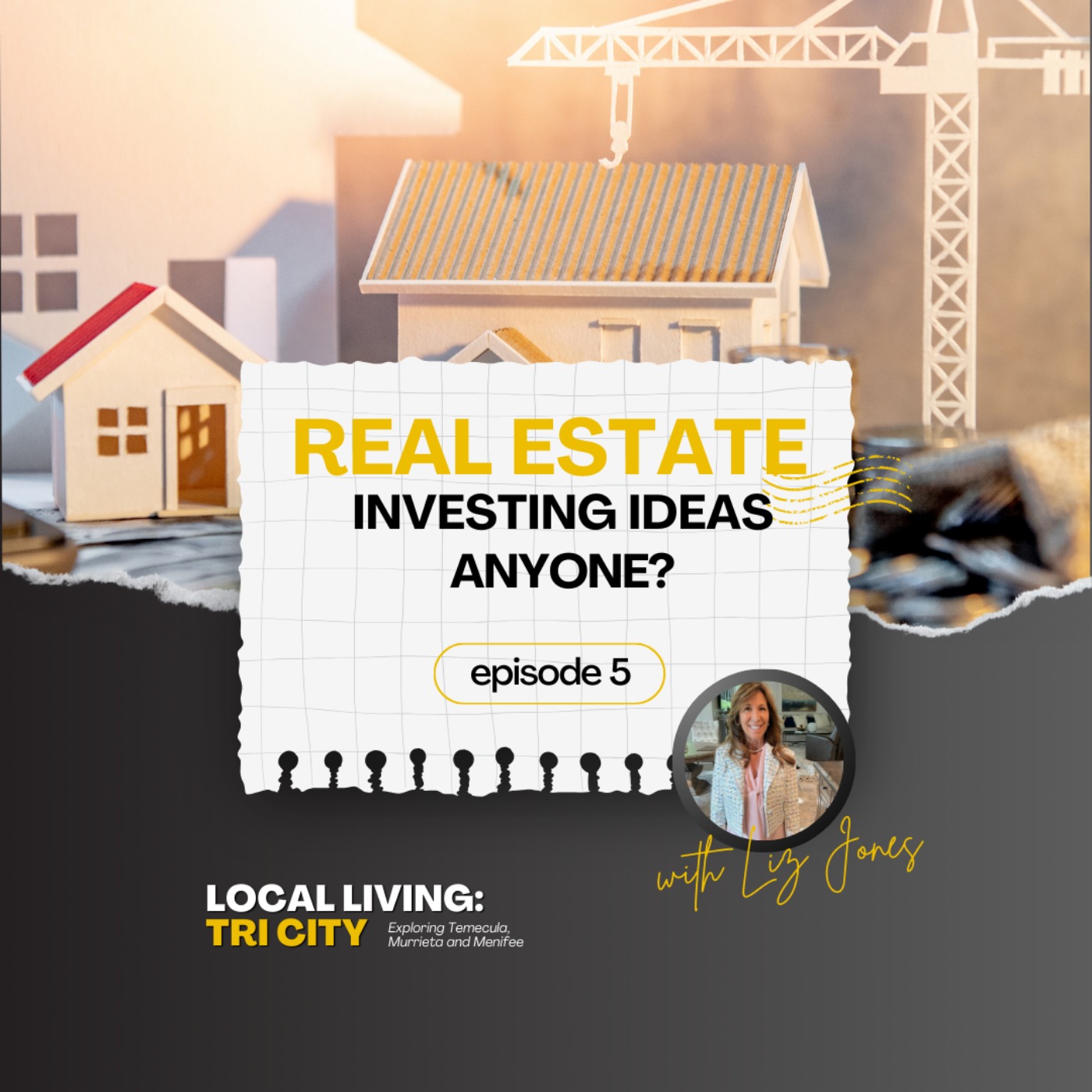Local Living: Tri-City Podcast with Liz Jones | Temecula, Menifee and Murrieta Real Estate