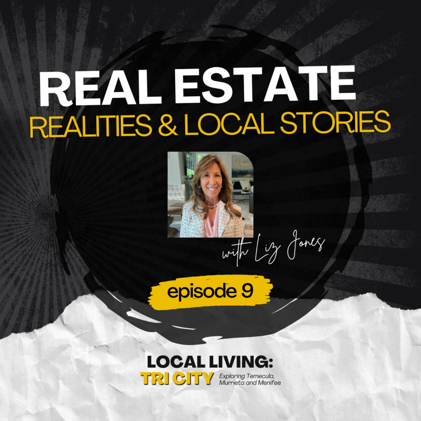 Local Living: Tri-City Podcast with Liz Jones | Temecula, Menifee and Murrieta Real Estate