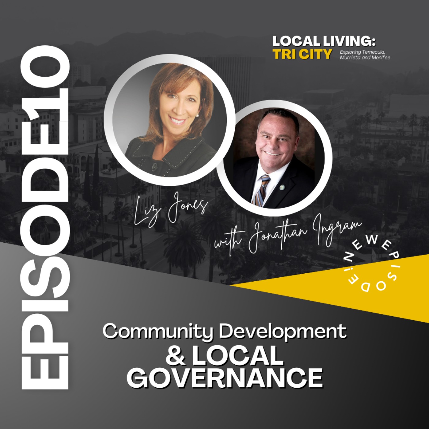 Local Living: Tri-City Podcast with Liz Jones | Temecula, Menifee and Murrieta Real Estate