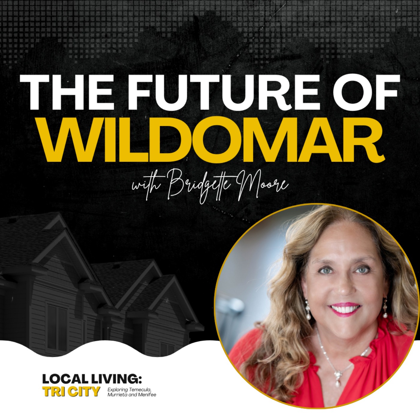 Local Living: Tri-City Podcast with Liz Jones | Temecula, Menifee and Murrieta Real Estate