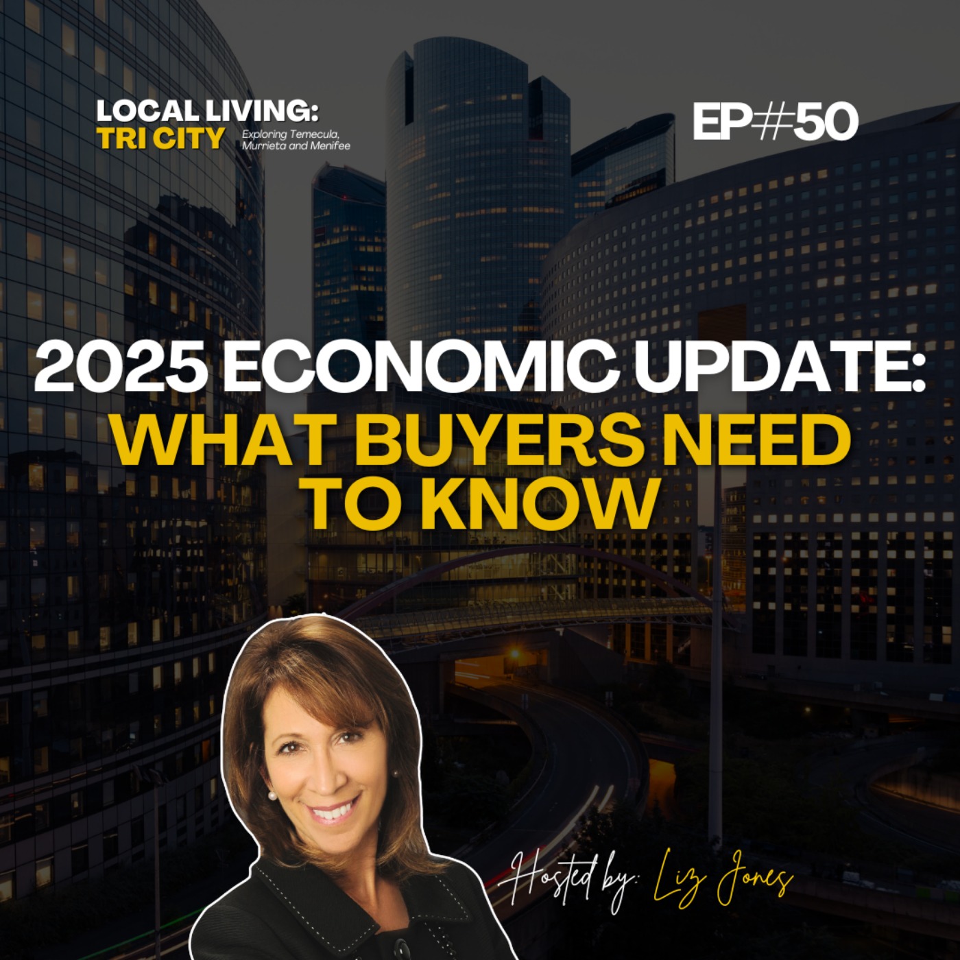 Local Living: Tri-City Podcast with Liz Jones | Temecula, Menifee and Murrieta Real Estate