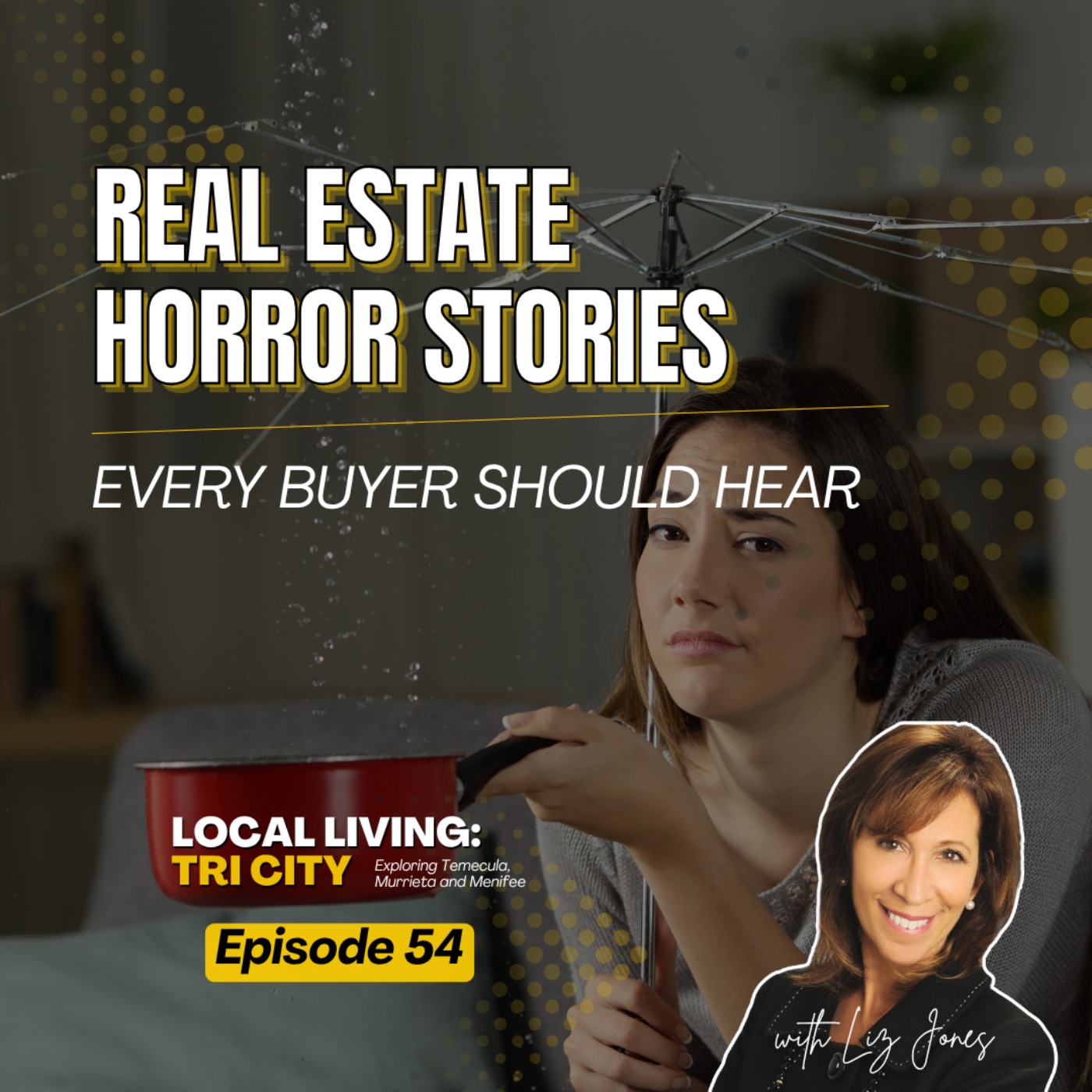 Local Living: Tri-City Podcast with Liz Jones | Temecula, Menifee and Murrieta Real Estate