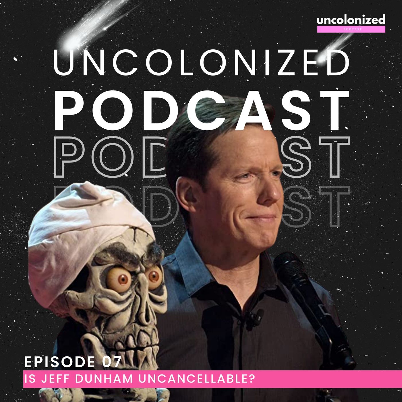 S11E07:  is Jeff Dunham uncancellable?