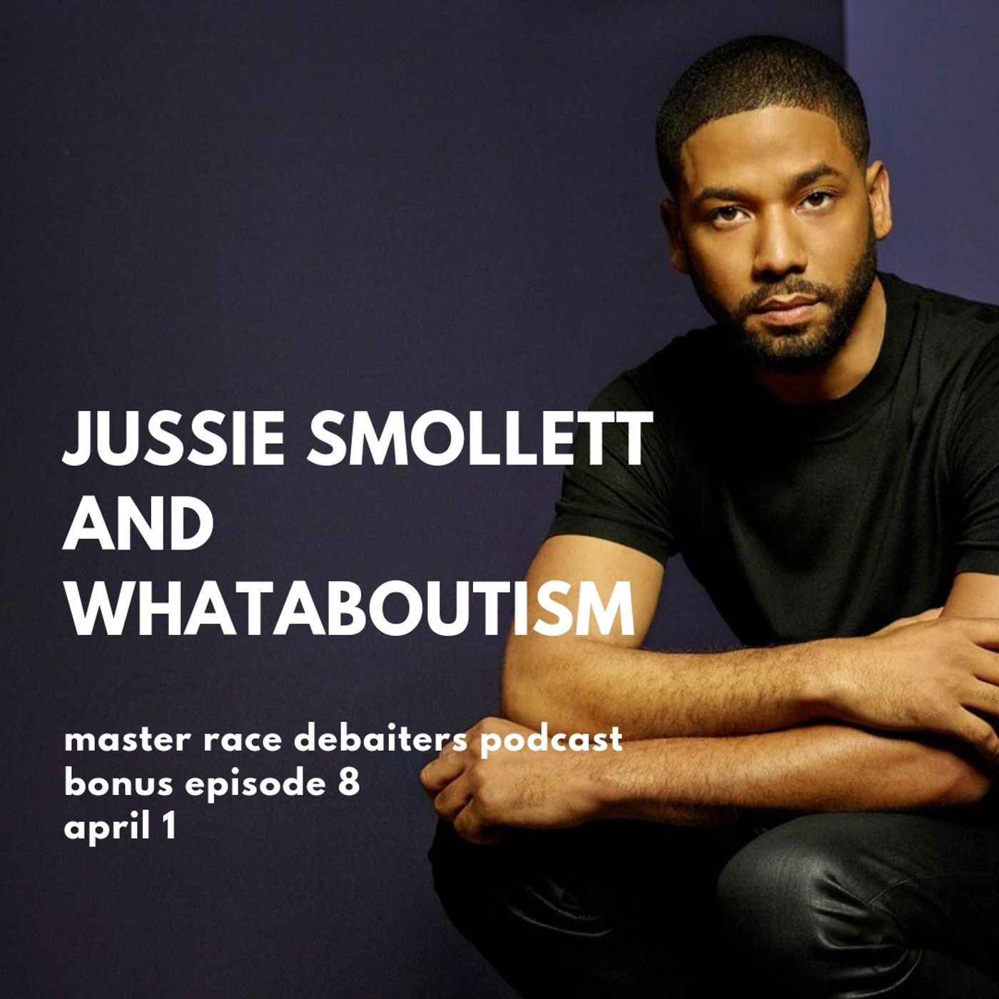 Times Up #8 Jussie Smollet and the curious case of whataboutism episode artwork
