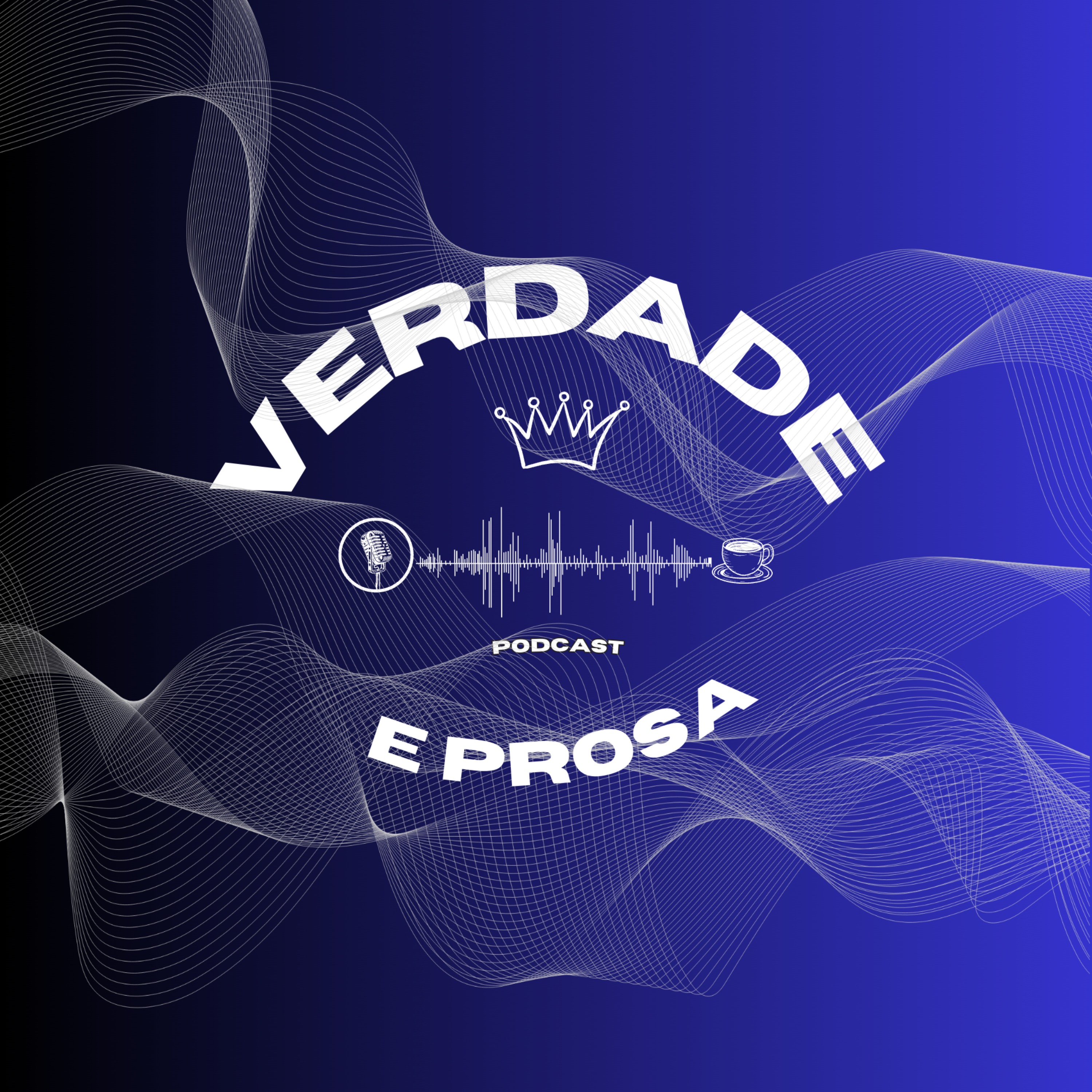Podcast Verdade e Prosa 