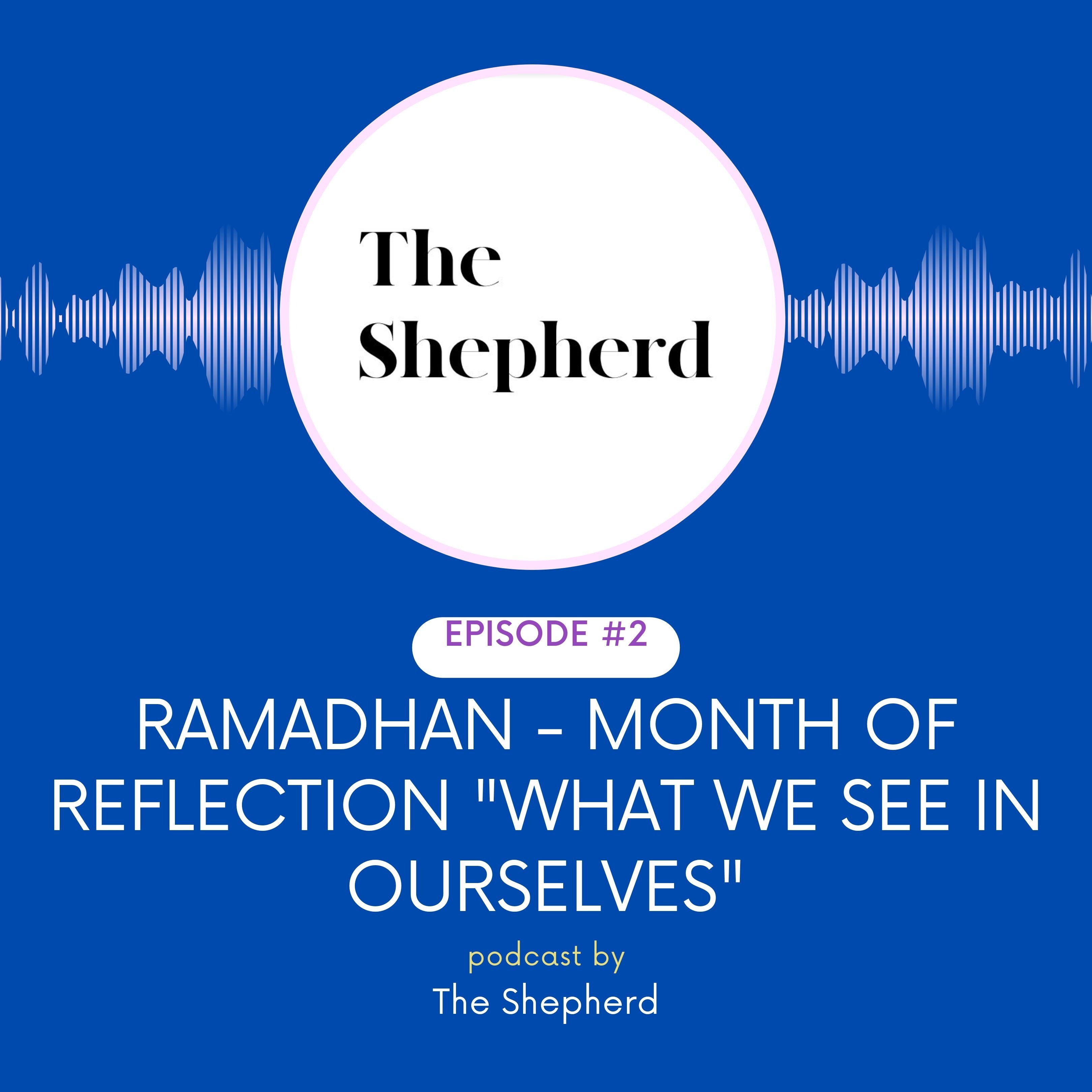 Ramadhan - Month Of Reflection ”What we see in ourselves” episode artwork
