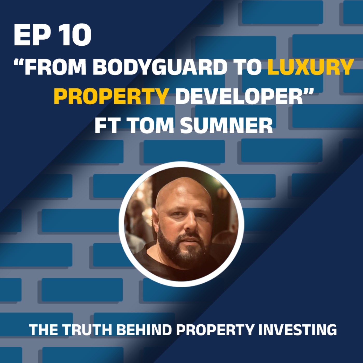 From Bodyguard to Luxury Property Developer episode artwork