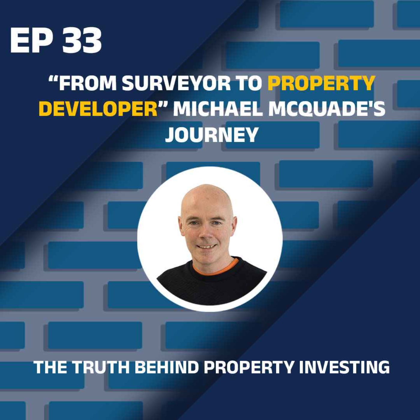 “From Surveyor to Property Developer" Michael McQuade's Journey episode artwork