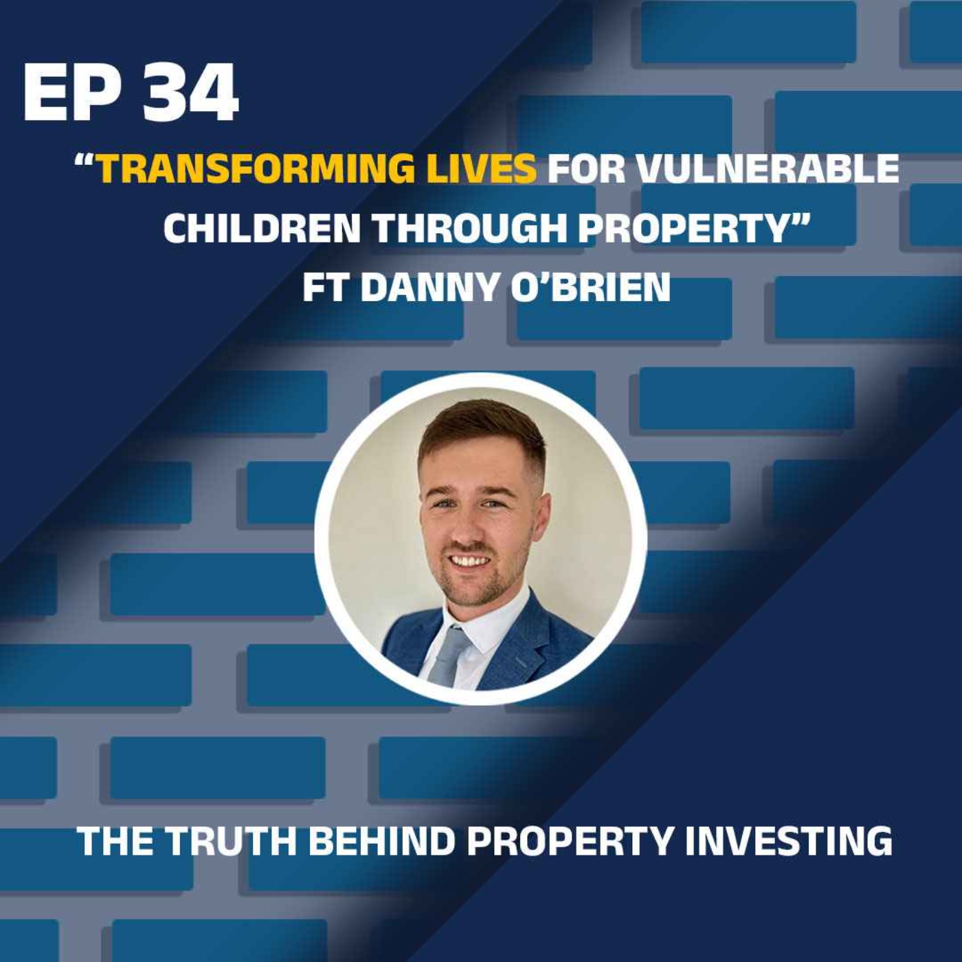 Transforming Lives for vulnerable children Through Property ft Danny O’Brien episode artwork