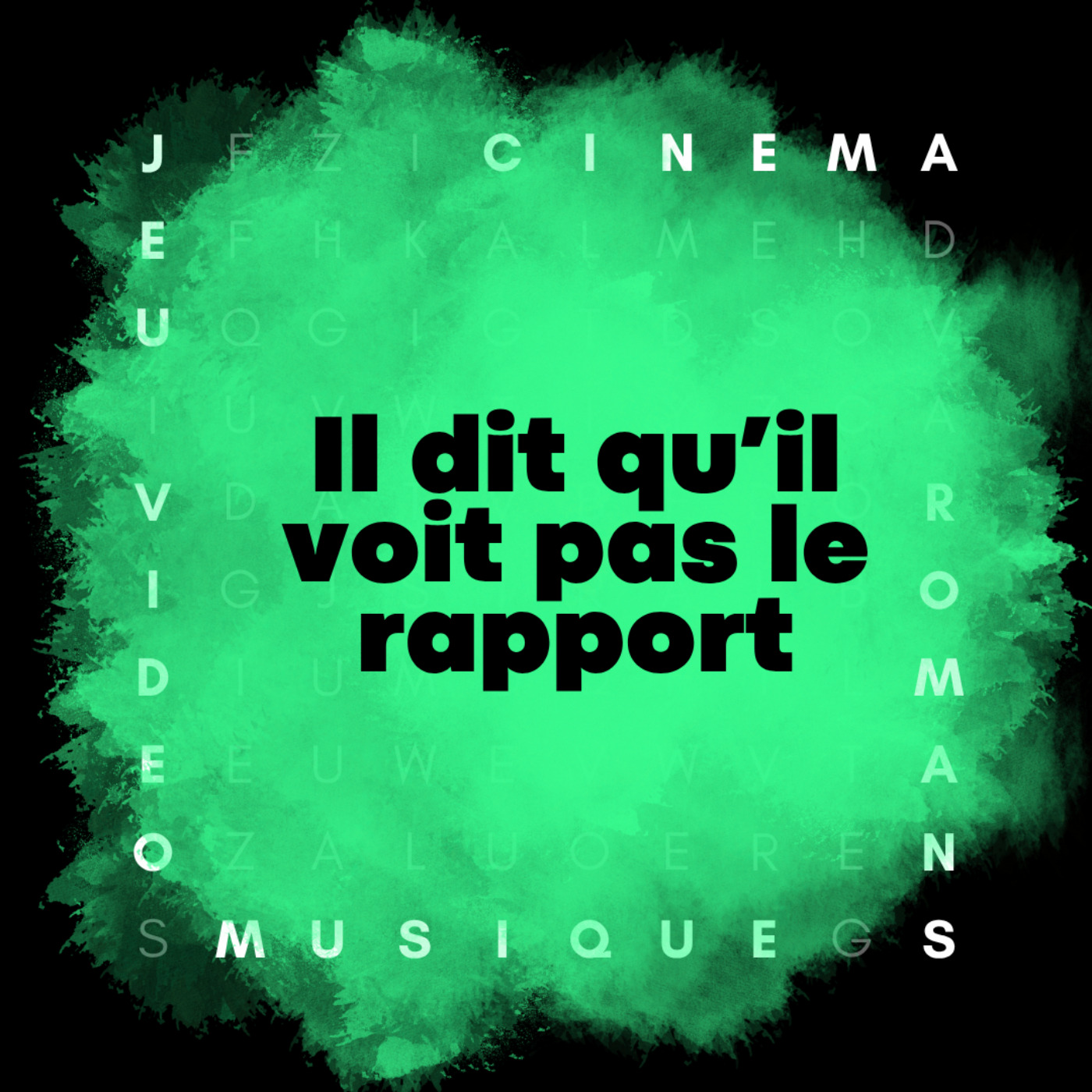 Il dit qu'il voit pas le rapport