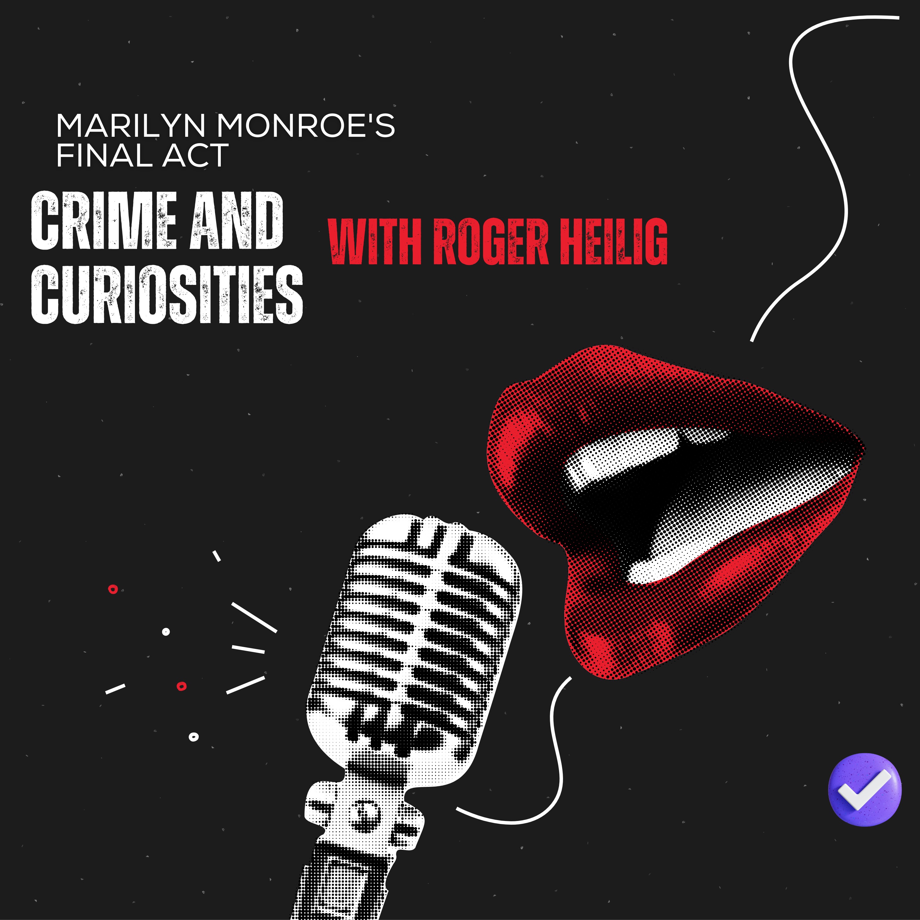 Crime and Curiosities with Roger Heilig