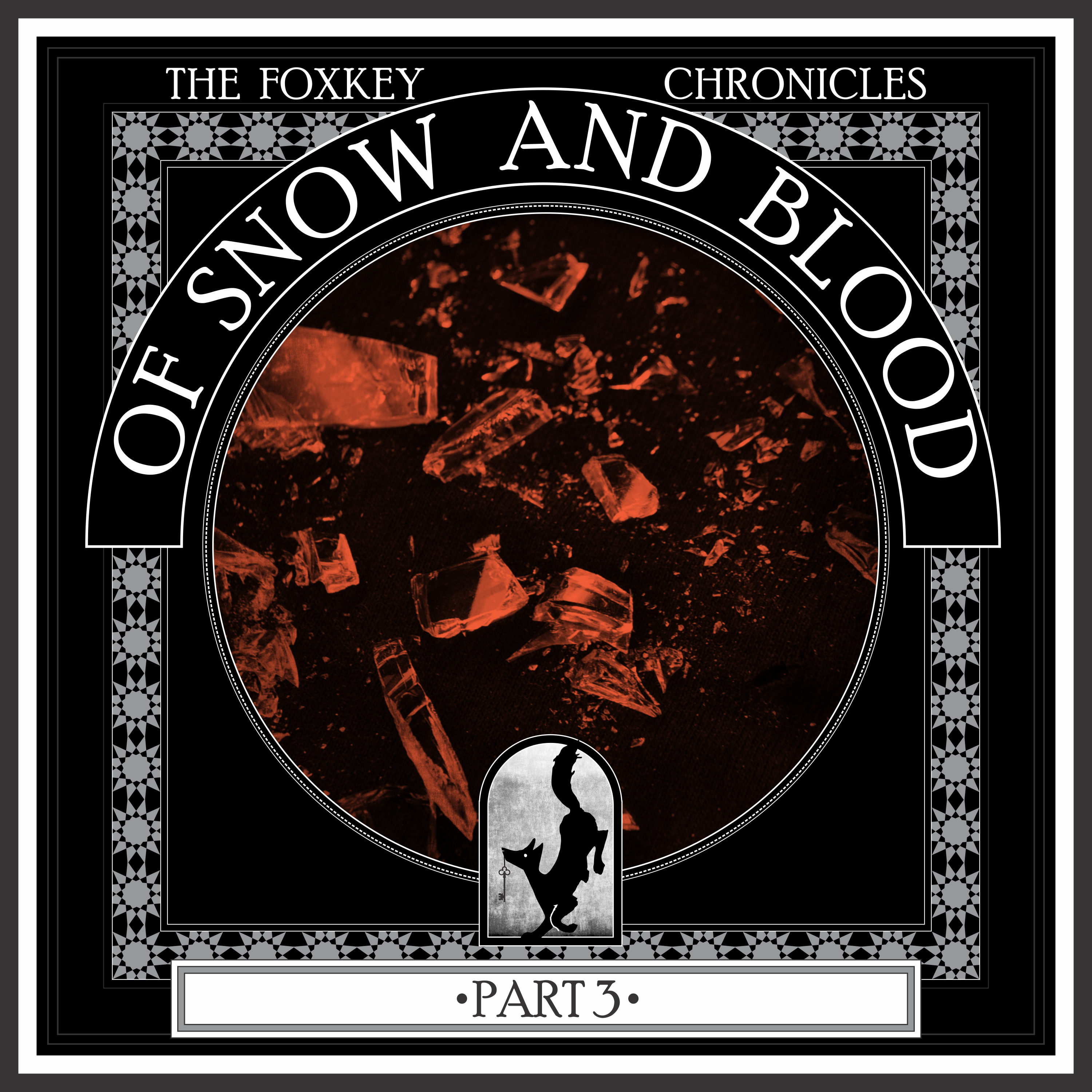 The Foxkey Chronicles: Of Snow and Blood Part 3 of 3