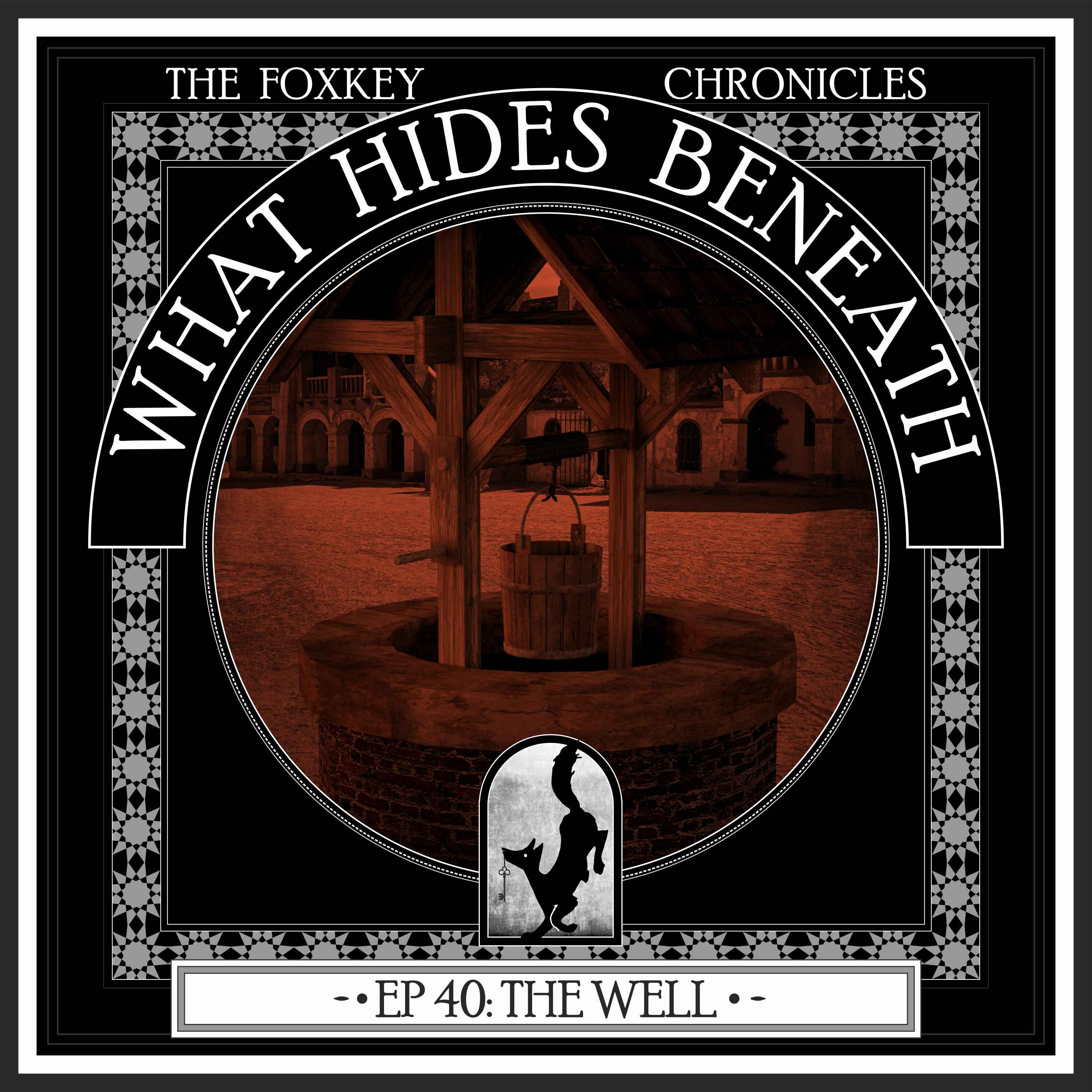Episode 40: The Well | A Supernatural Western Audiodrama