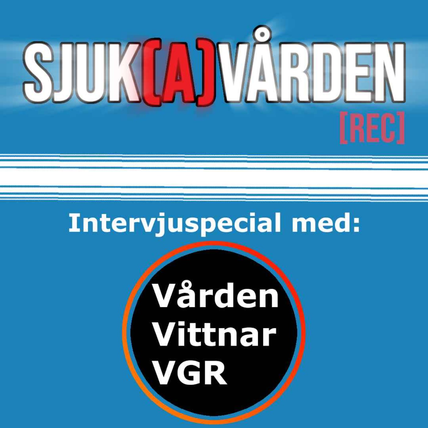 #9 - Intervjuspecial med Vården Vittnar VGR