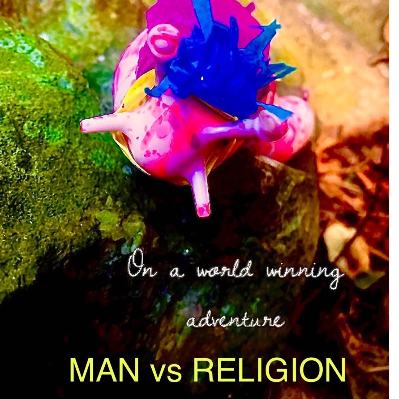 King sluggy on a world winning adventure a.k.a MEN vs RELIGION episode artwork