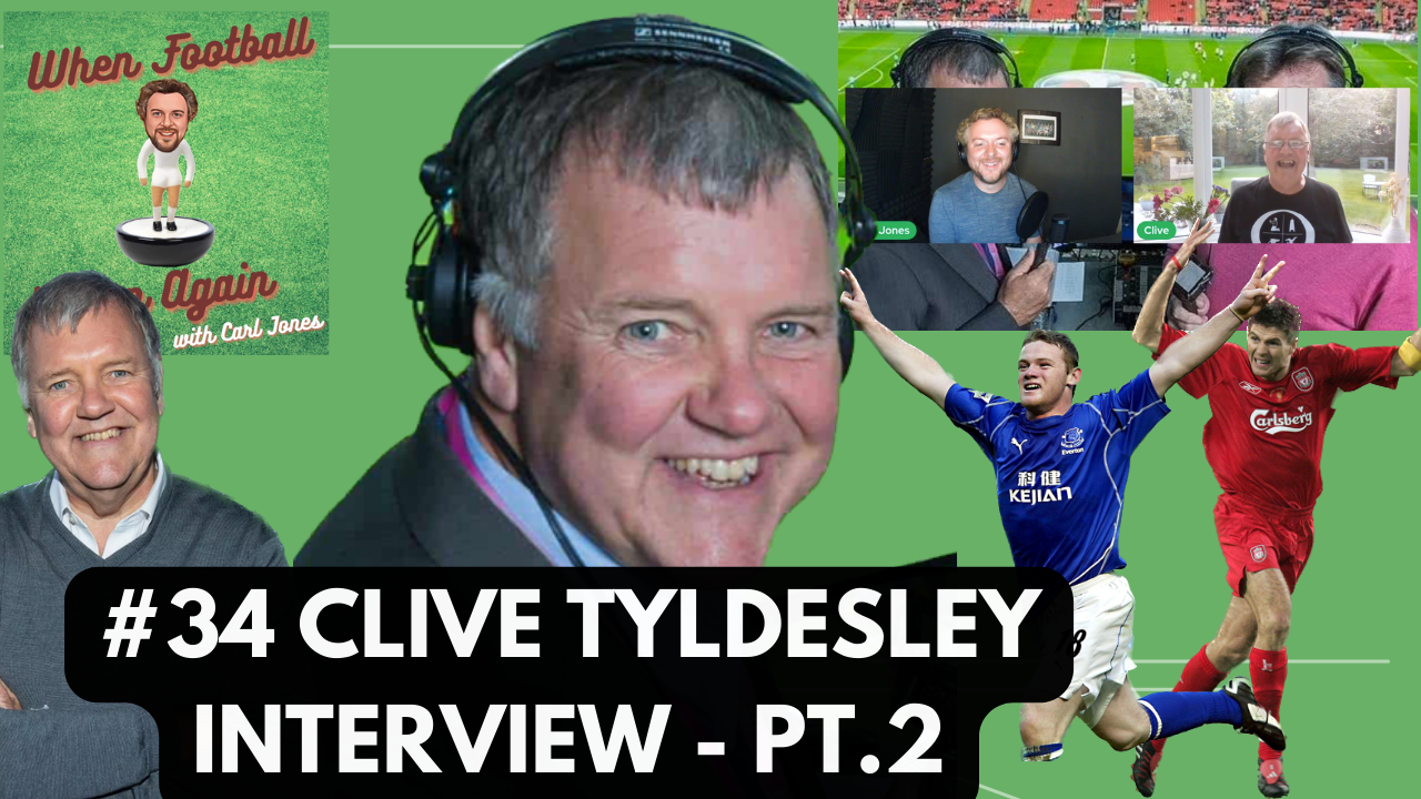 #34 Extra Time with Clive Tyldesley - Part Two