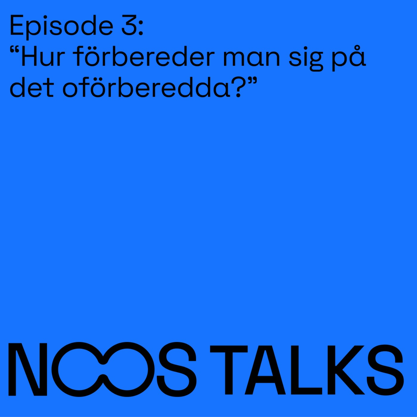 Ep 3: Hur förbereder man sig på det oförberedda?