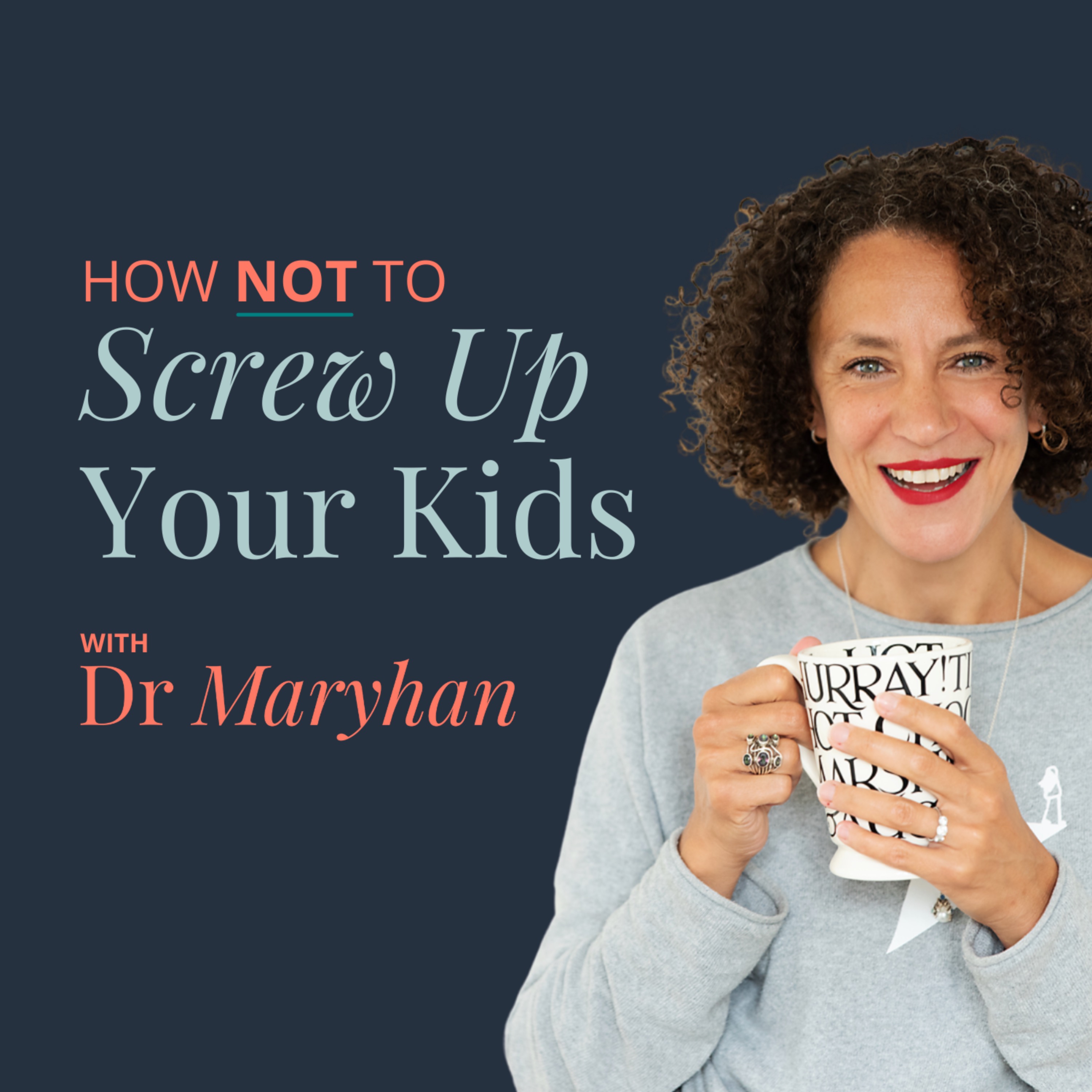 How Not to Screw Up Your Kids