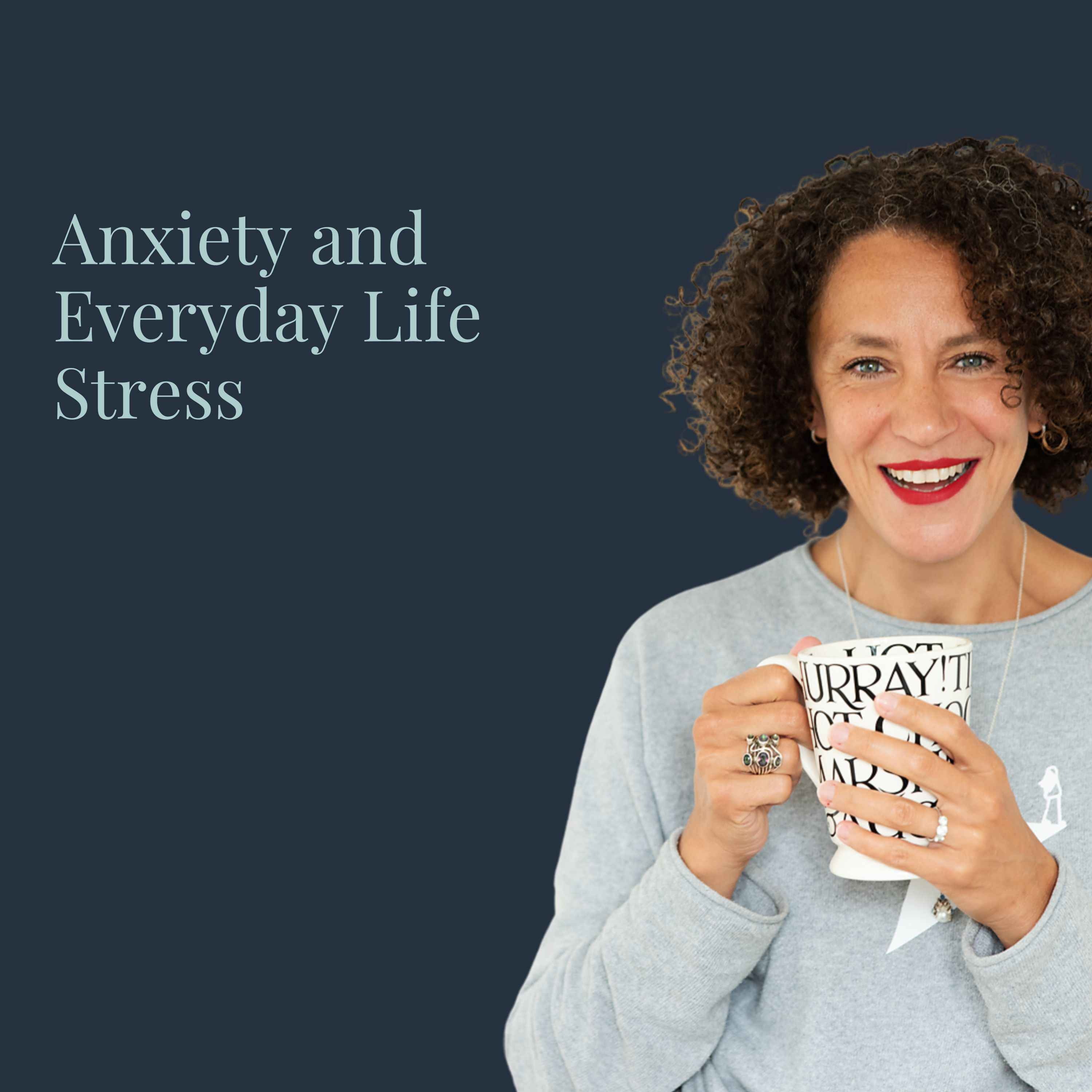 Anxiety and Everyday Life Stress