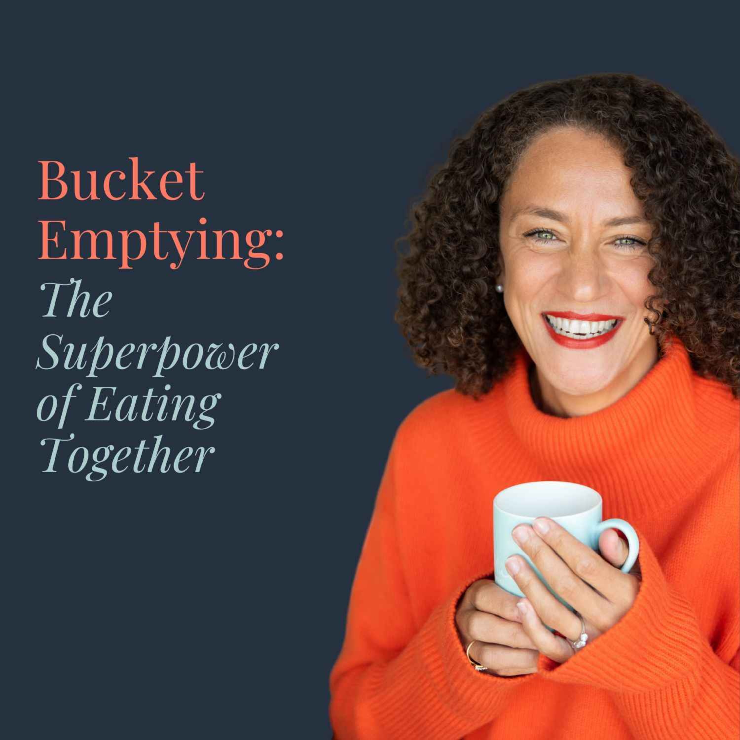 Bucket Emptying: The Superpower of Eating Together