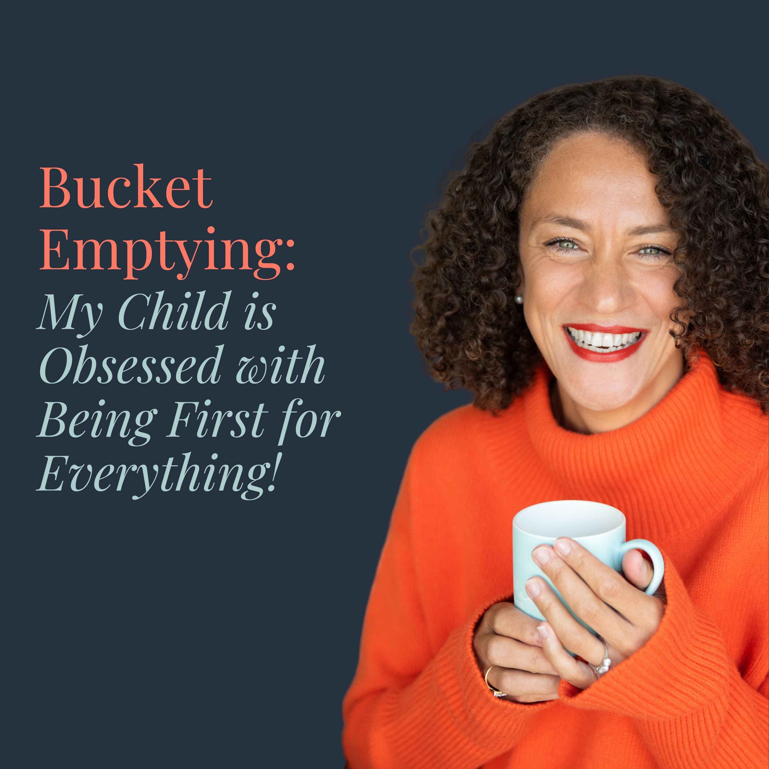 Bucket Emptying: My Child is Obsessed with Being First for Everything!