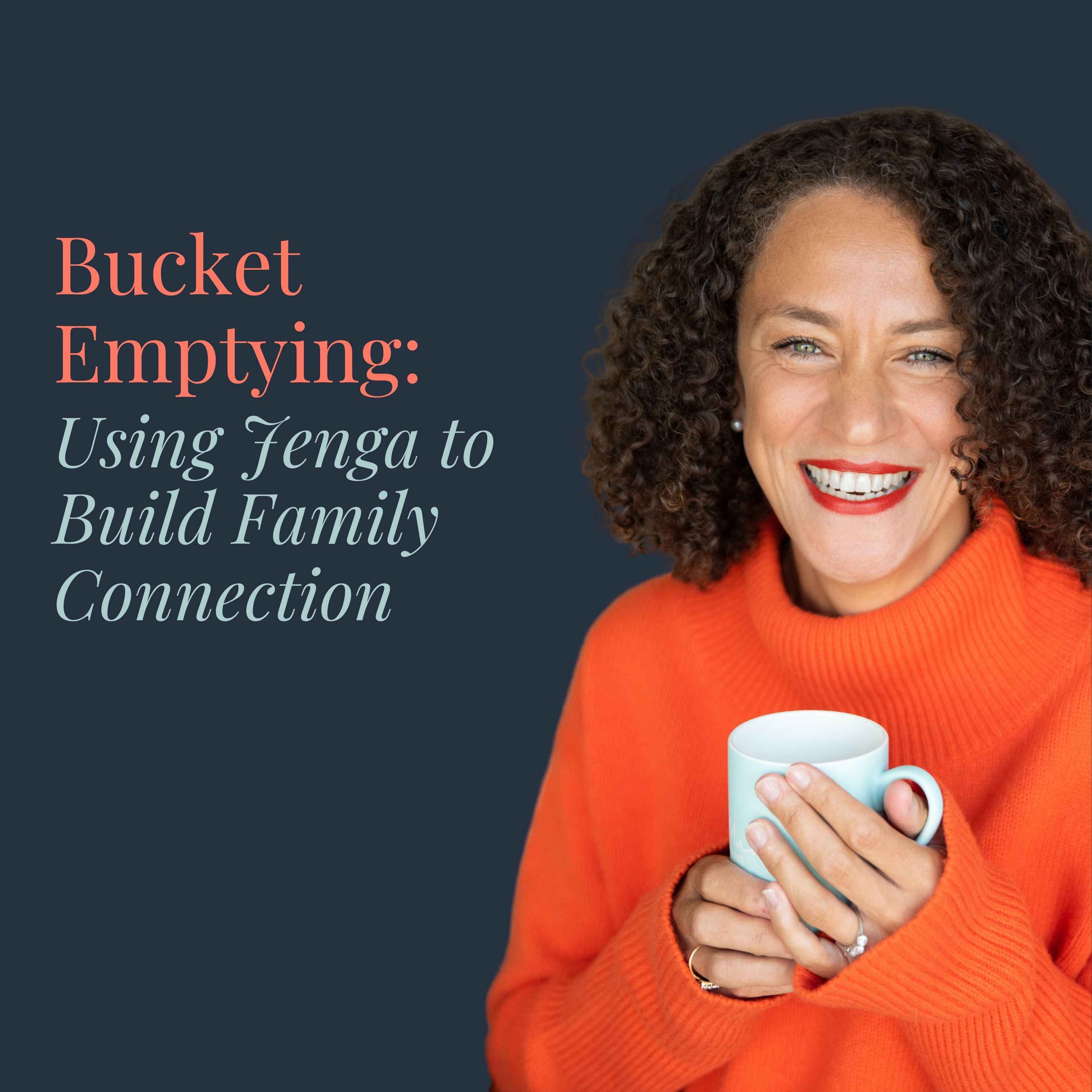 Bucket Emptying: Using Jenga to Build Family Connection