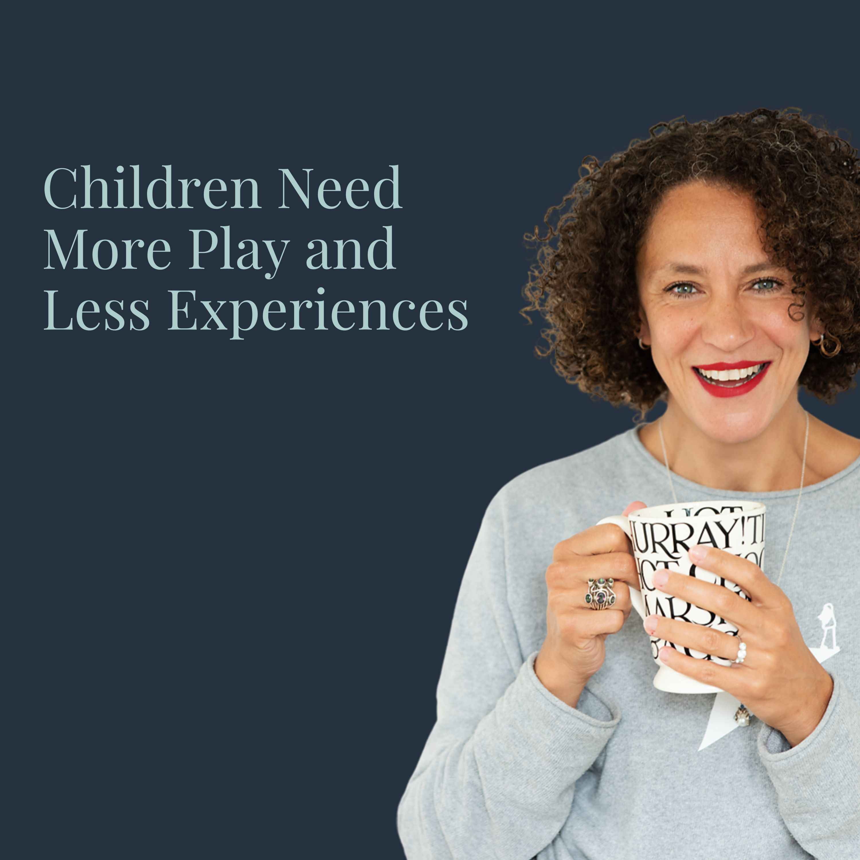 Children Need More Play and Less Experiences