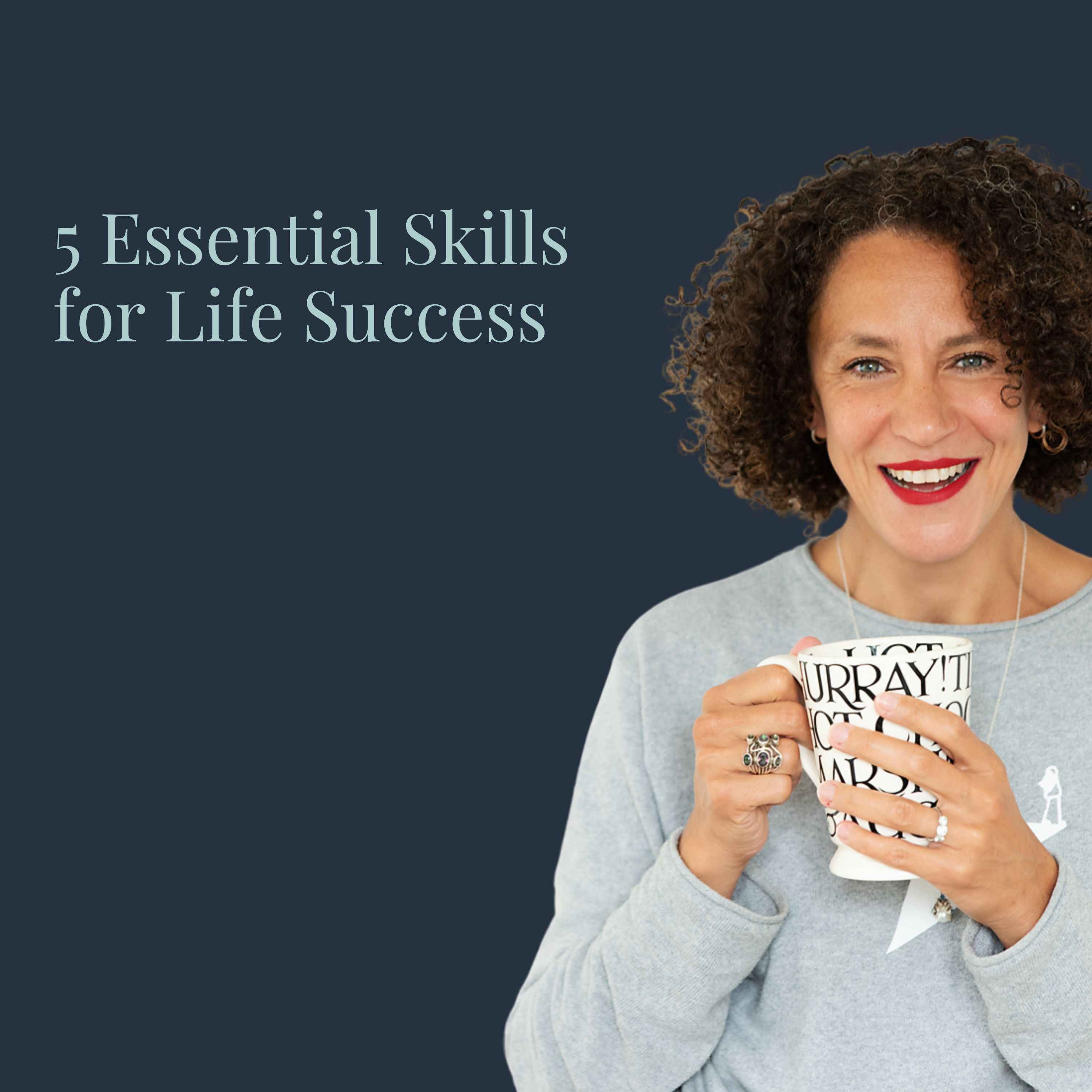 5 Essential Skills for Life Success