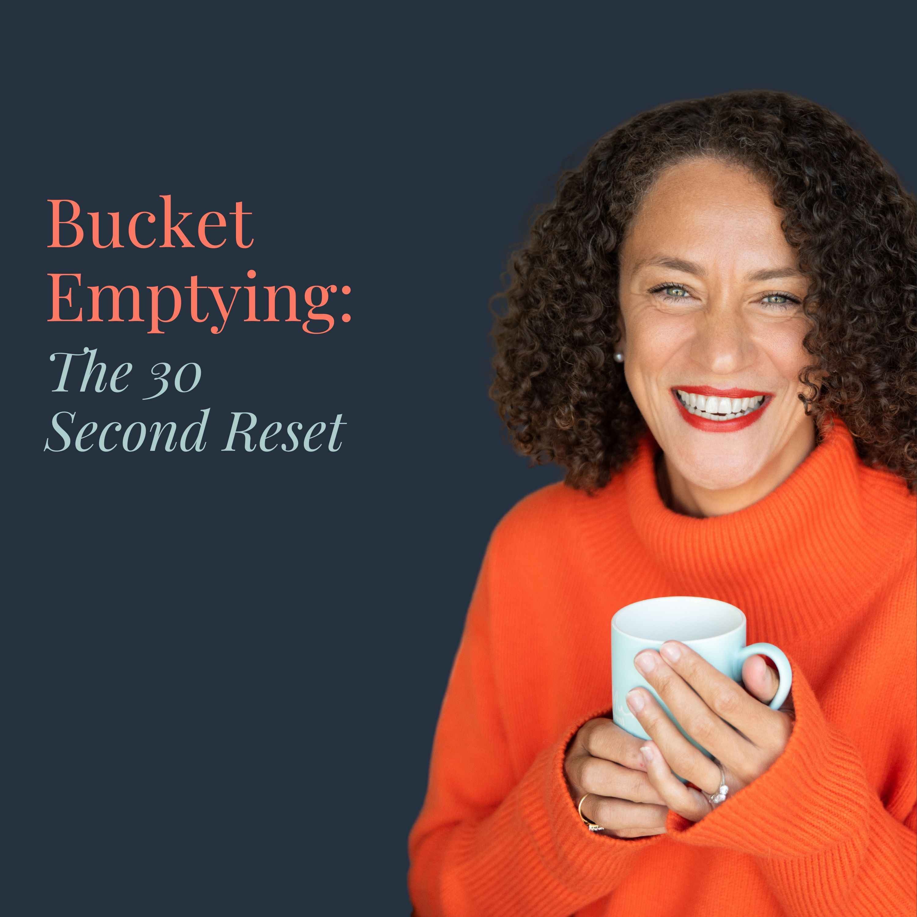 Bucket Emptying: 30 Second Reset