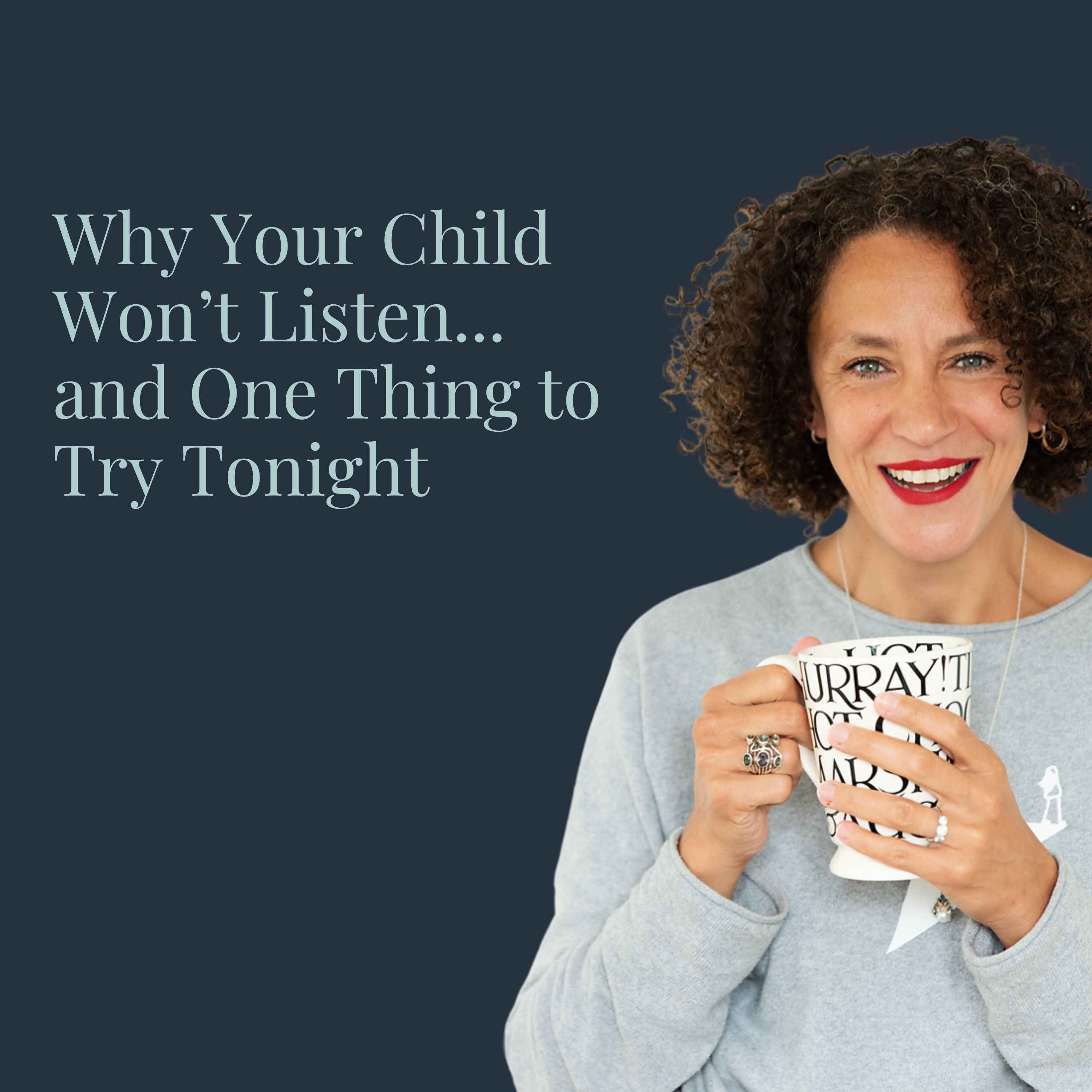 Why Your Child Won't Listen, and One Thing to Try Tonight