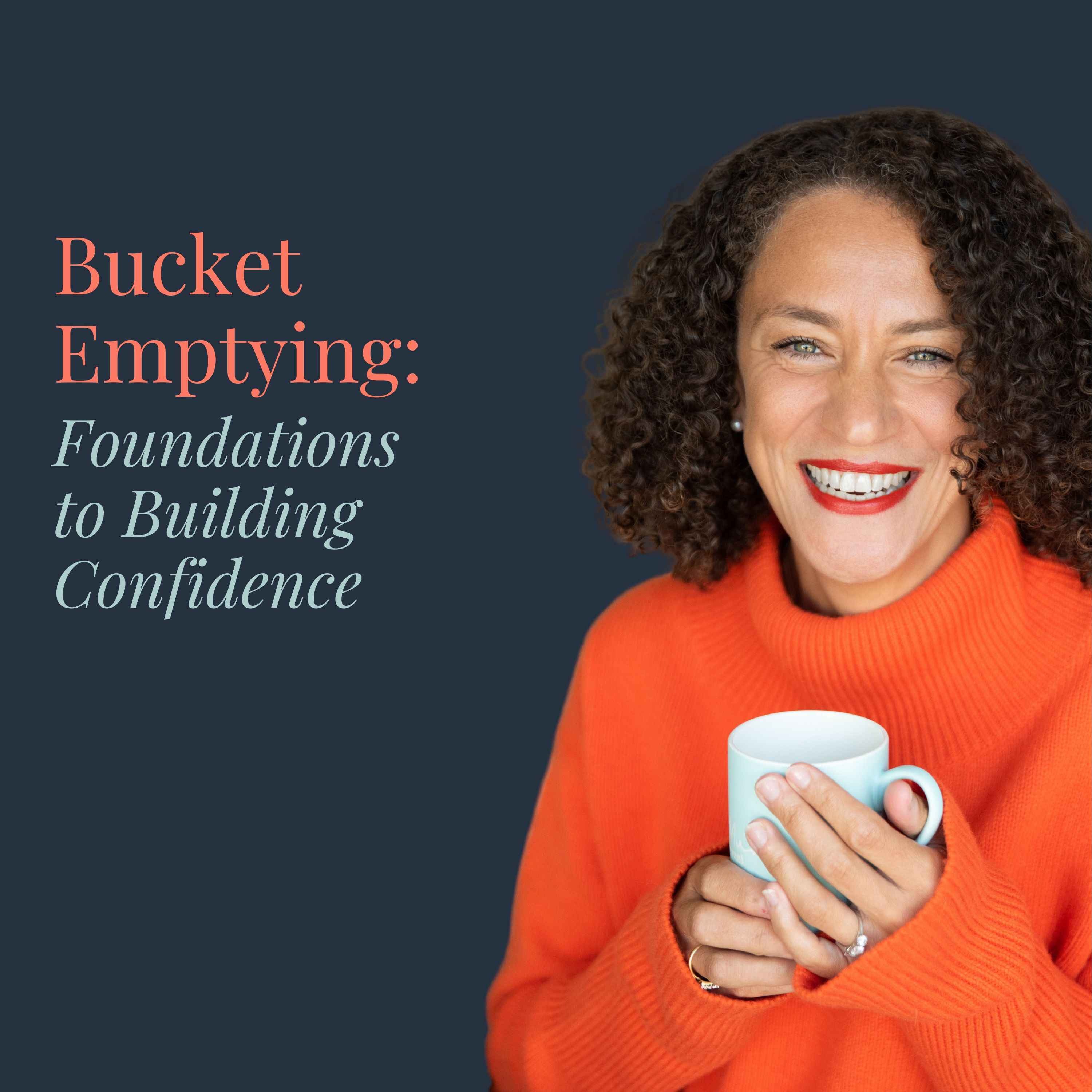 Bucket Emptying: Foundations to Building Confidence