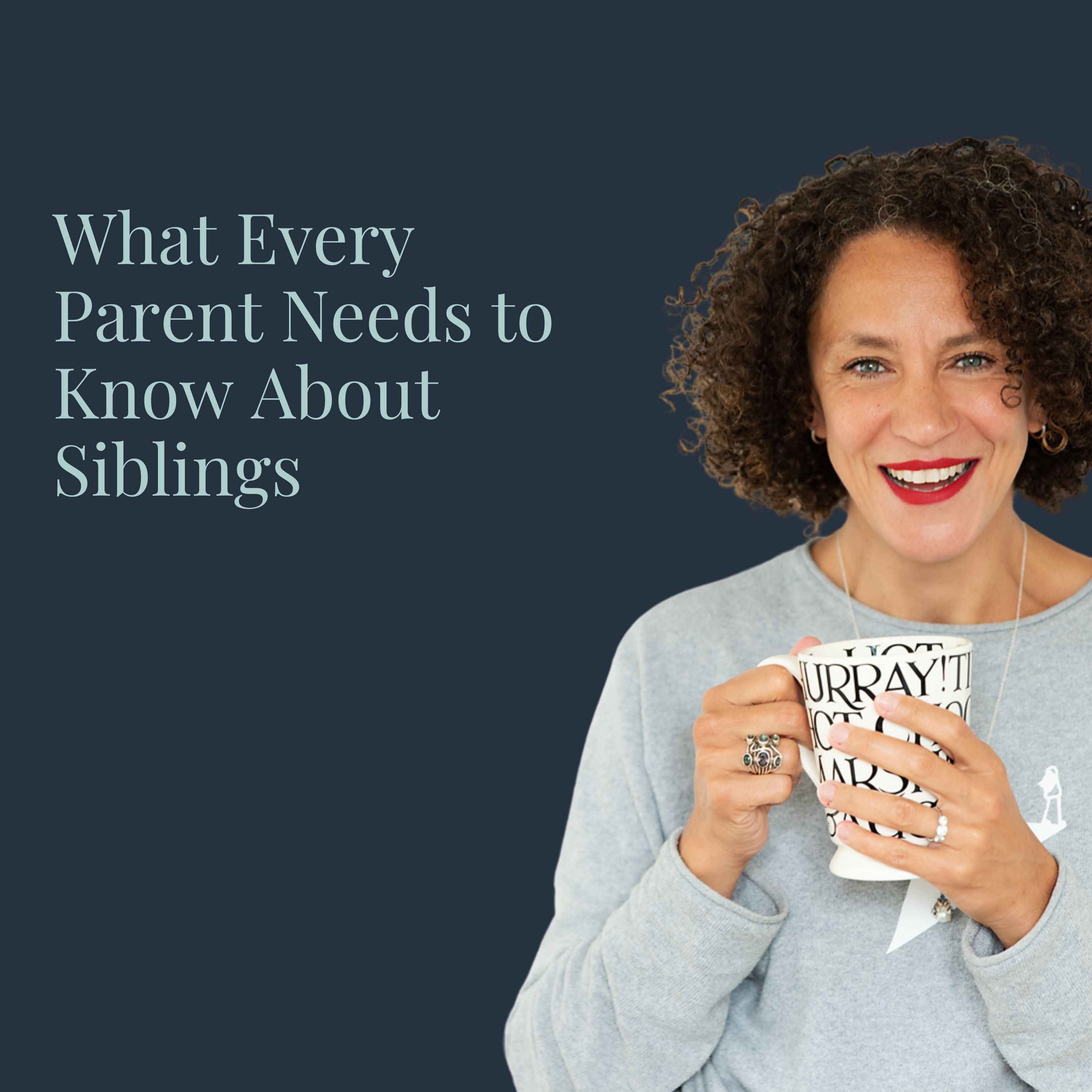 What Every Parent Needs to Know About Siblings