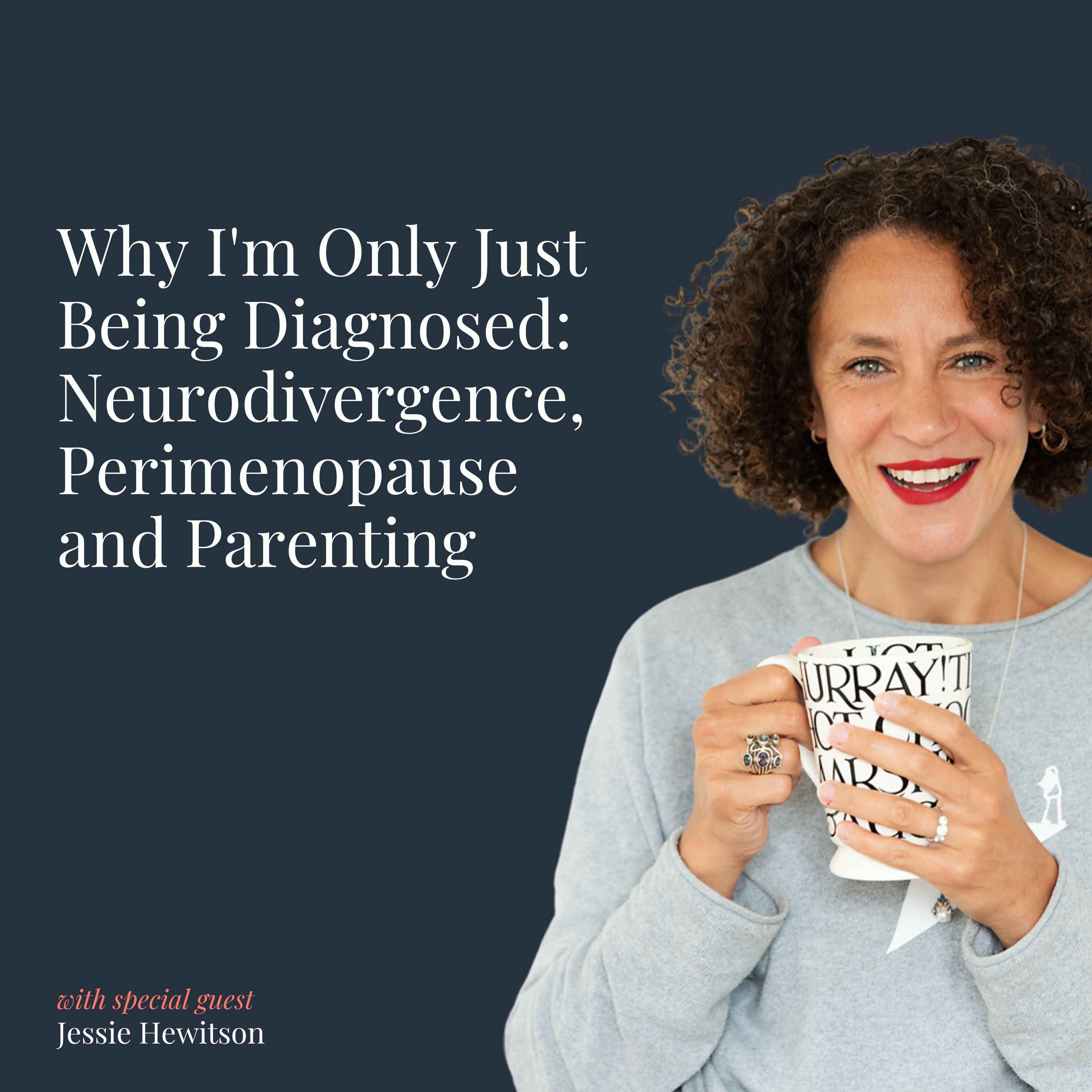 Why I'm Only Just Being Diagnosed: Neurodivergence, Perimenopause and Parenting