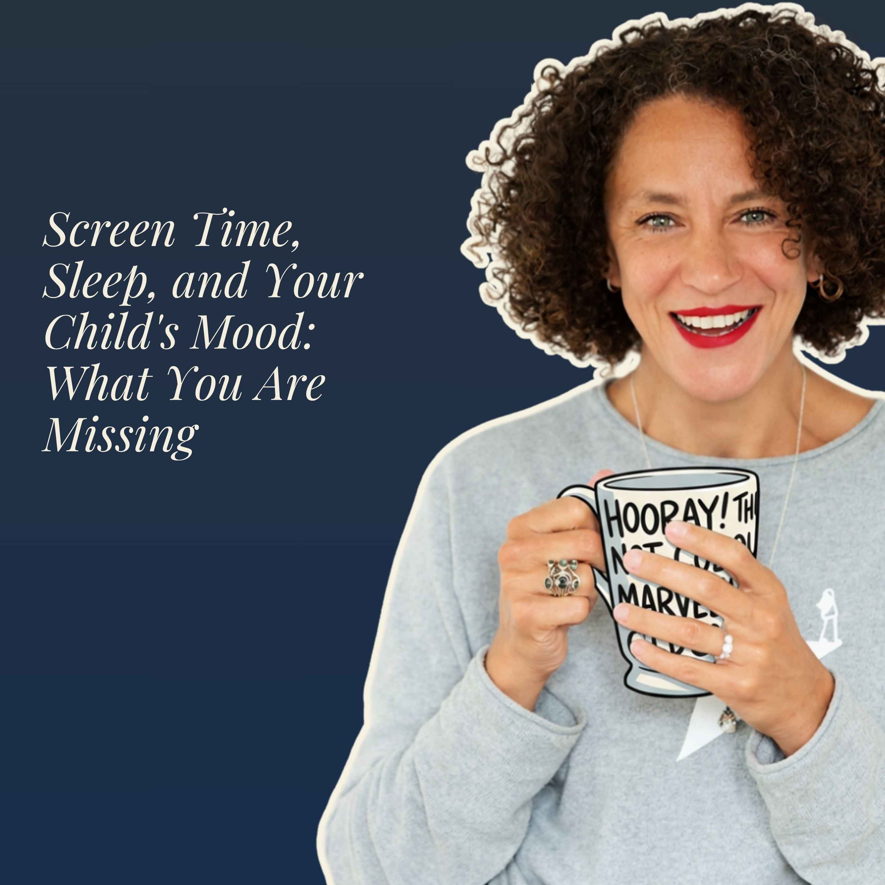 Screen Time, Sleep, and Your Child's Mood: What You Are Missing