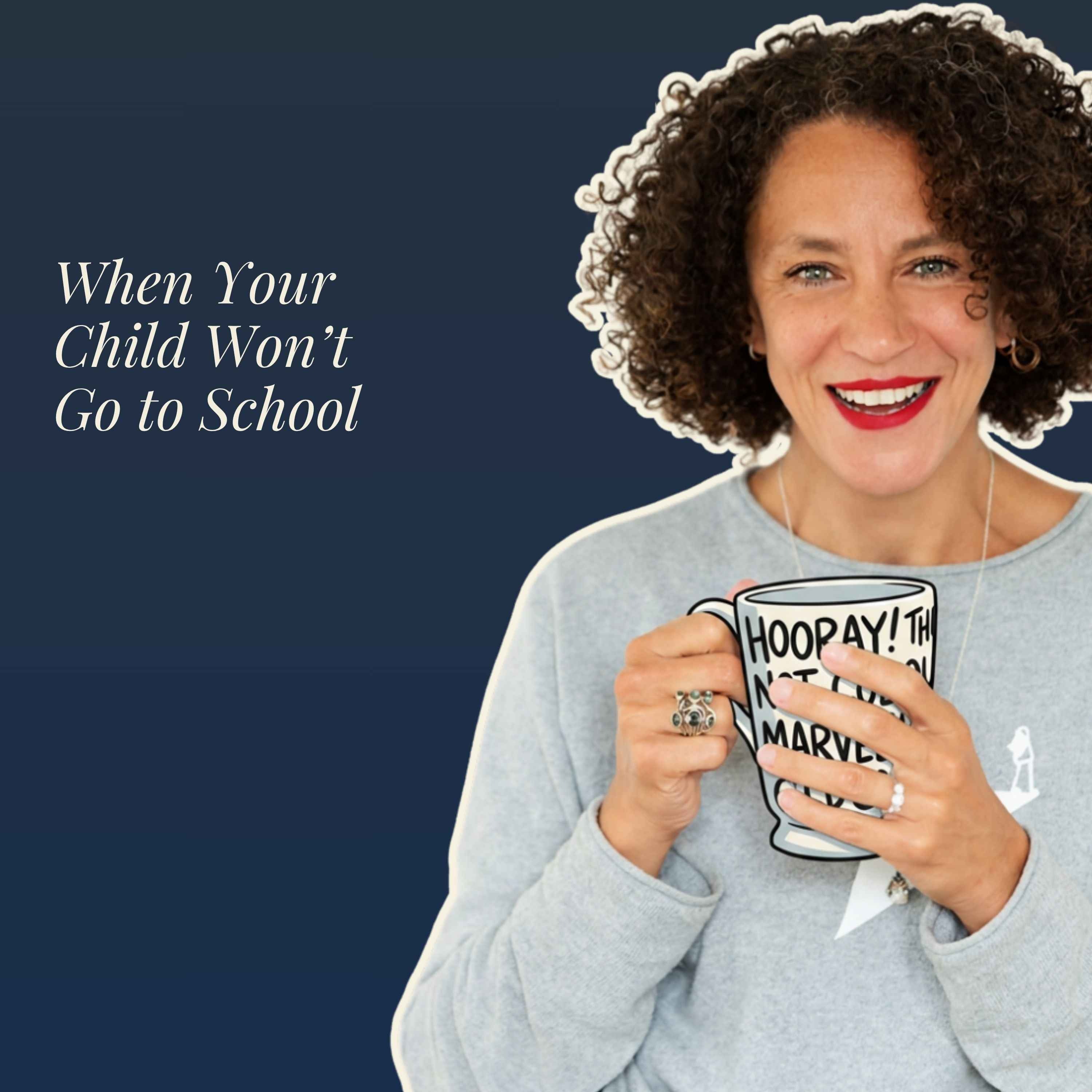 When Your Child Won't Go to School