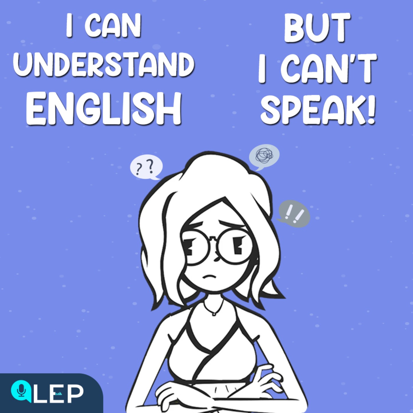 I Can Understand English, But I Can’t Speak