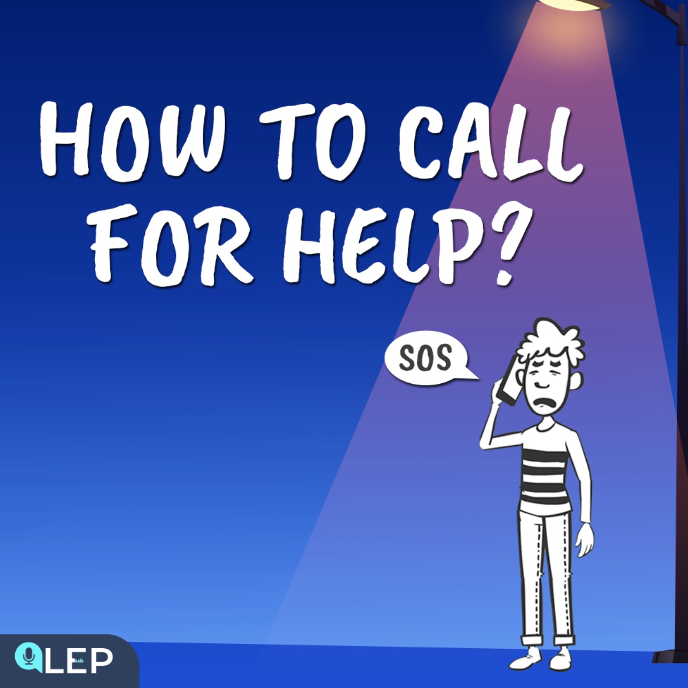 Call For Help, Don’t Be Afraid!