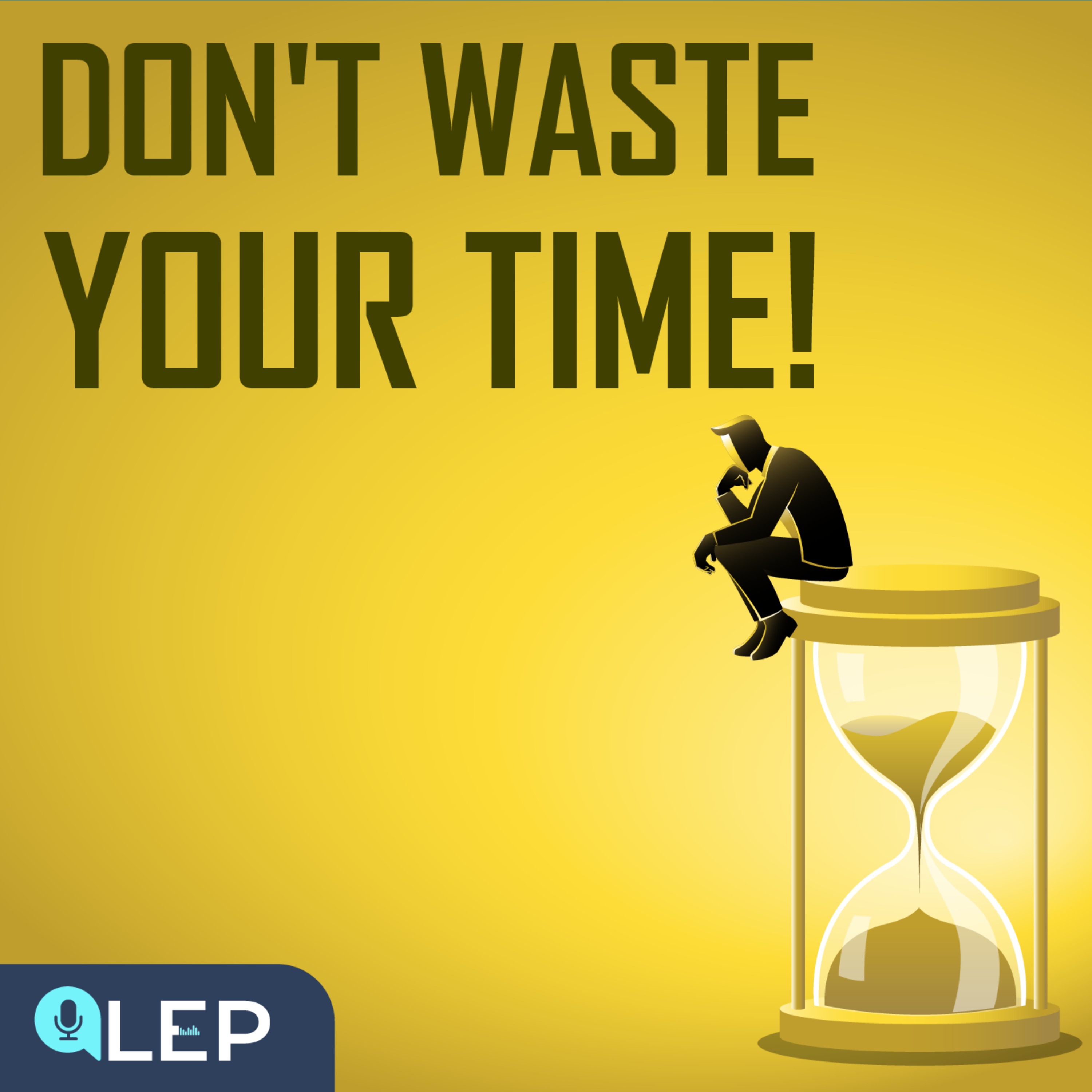 Don’t Waste Your Time, You’re Not Young Forever!