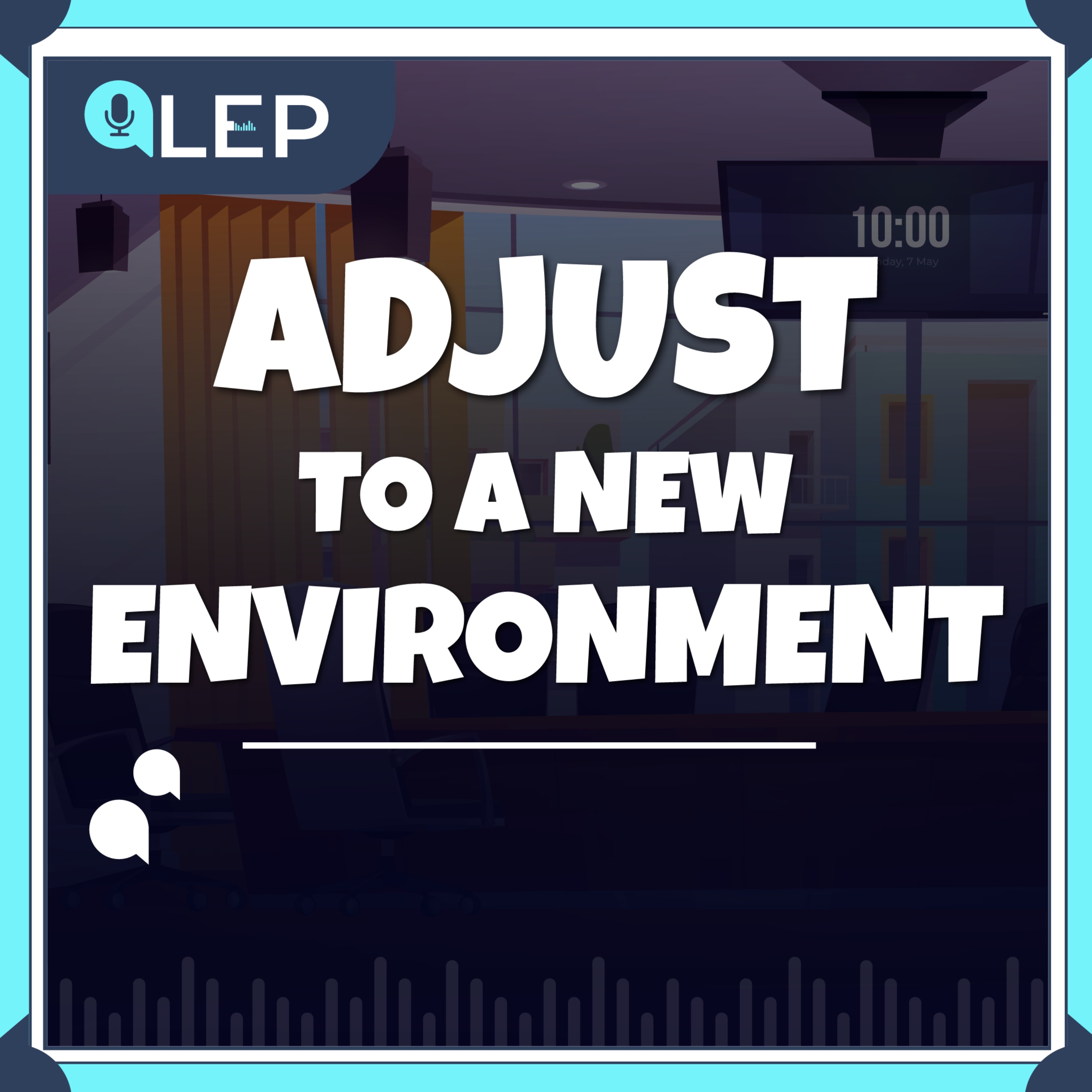 How to Adapt Yourself to a New Environment?