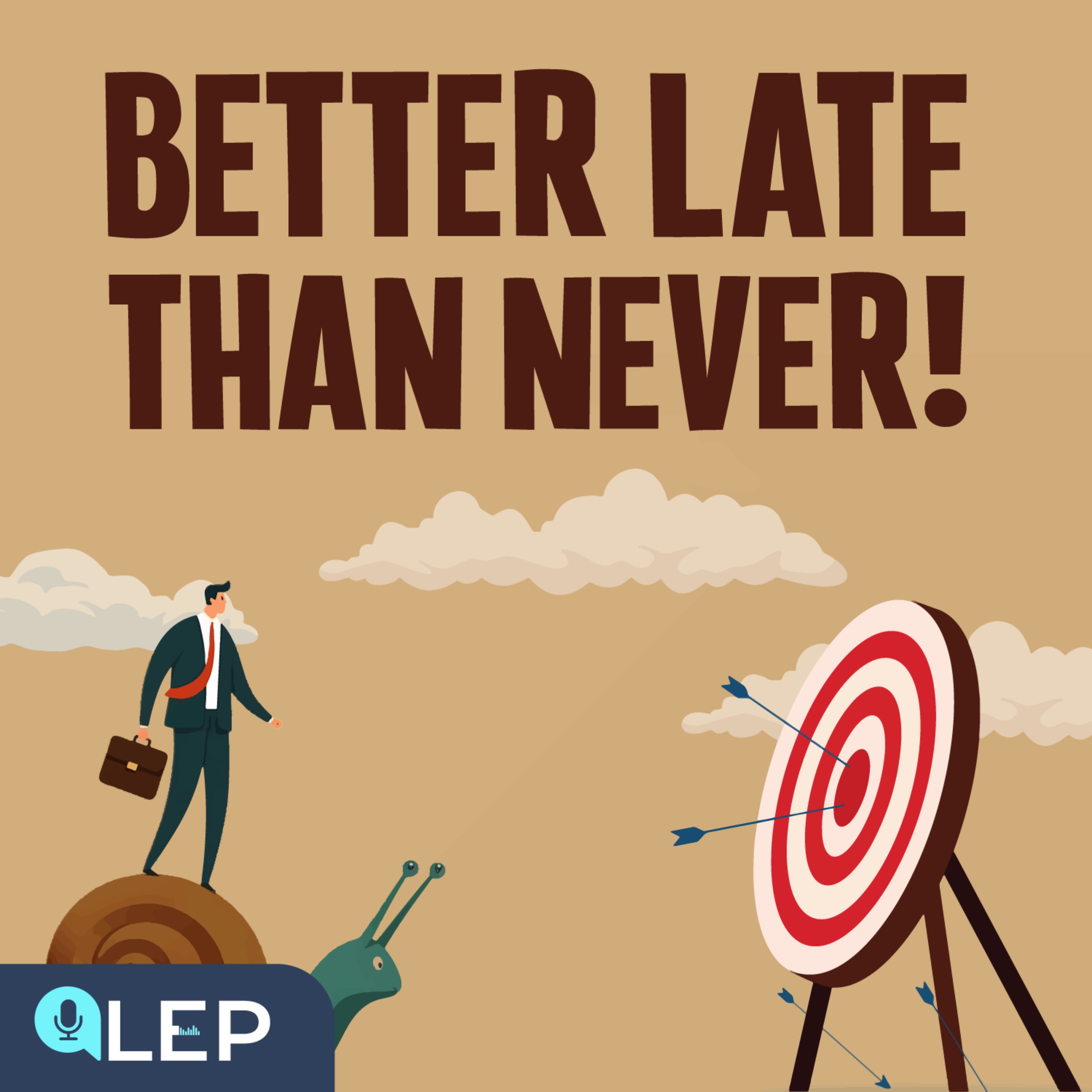 Better Late Than Never!