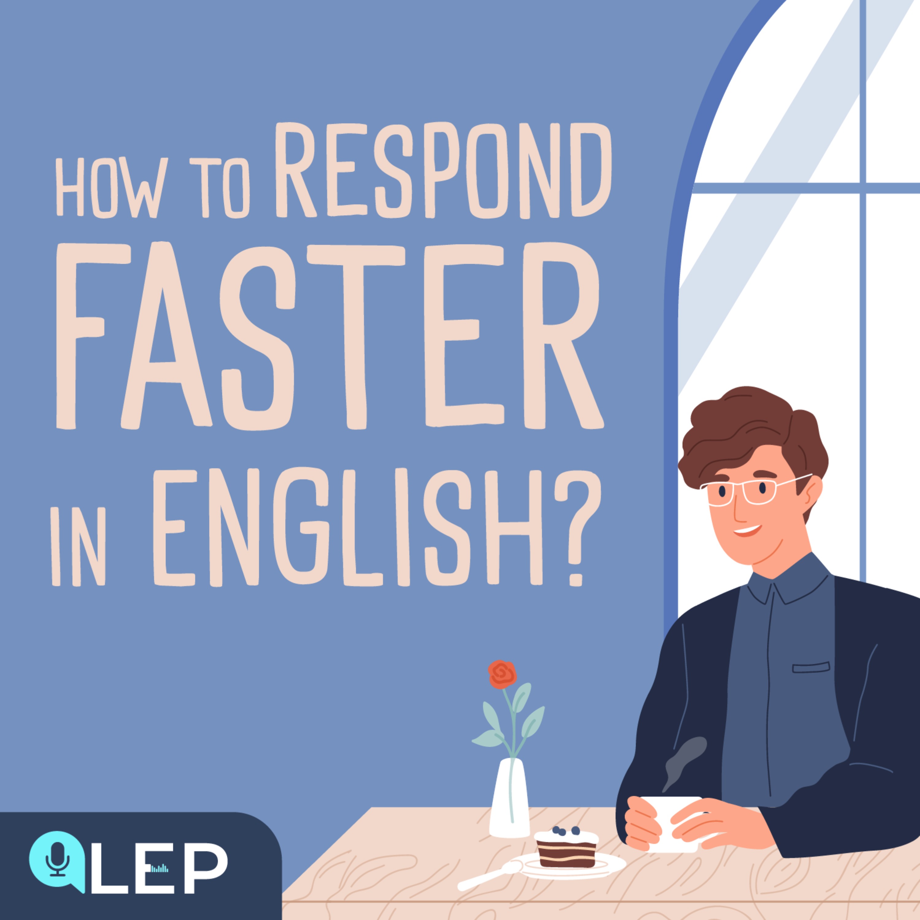 How To Respond FASTER in English?