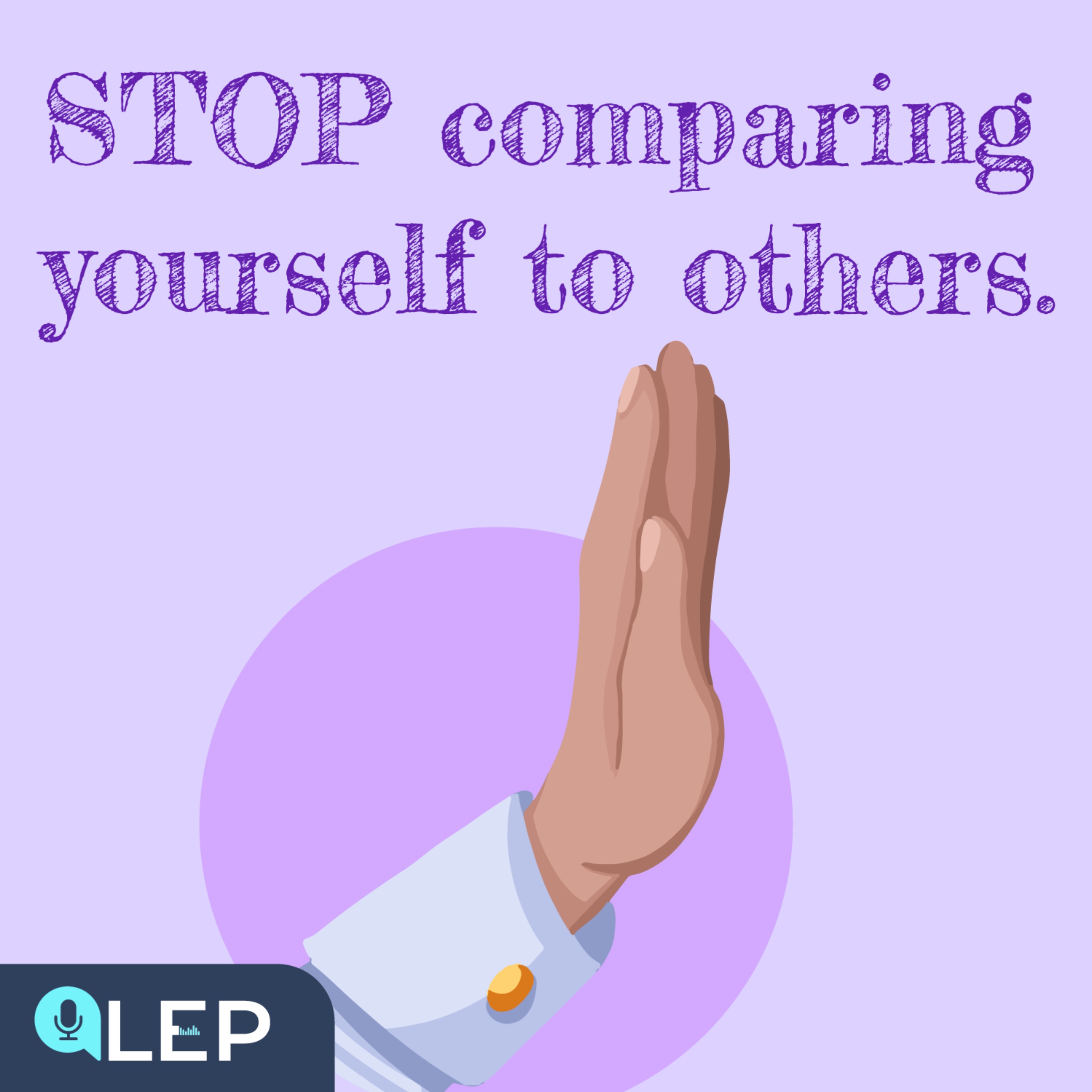 Stop Comparing Yourself to Others!